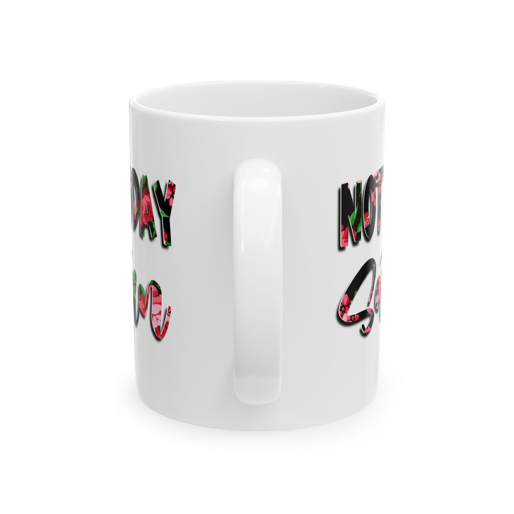 Ceramic Mug — “Not Today Satan” Floral Pattern Coffee Cup (11oz, 15oz)