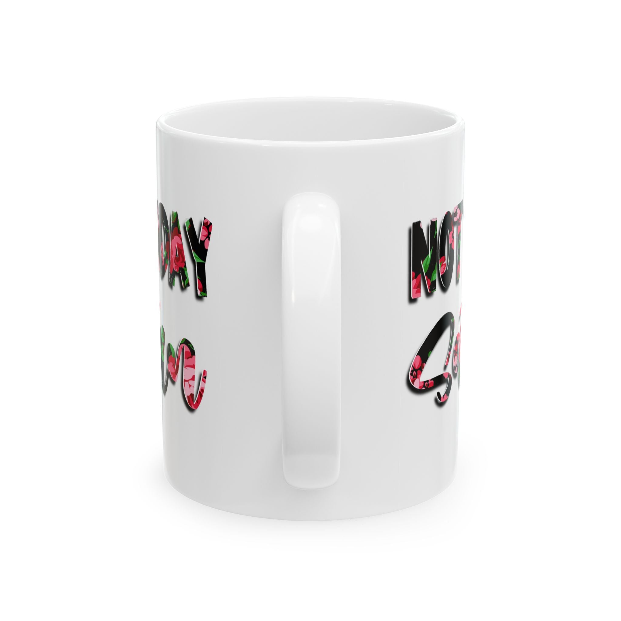 Ceramic Mug — “Not Today Satan” Floral Pattern Coffee Cup (11oz, 15oz)