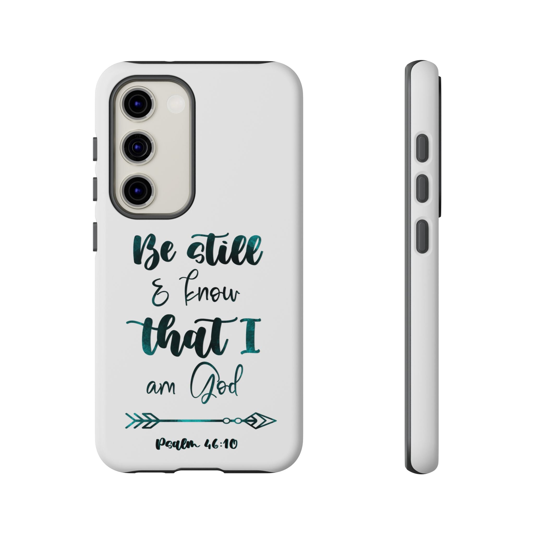 Christian Phone Case - "Be Still & Know That I Am God" Psalm 46:10 Protective Tough Case