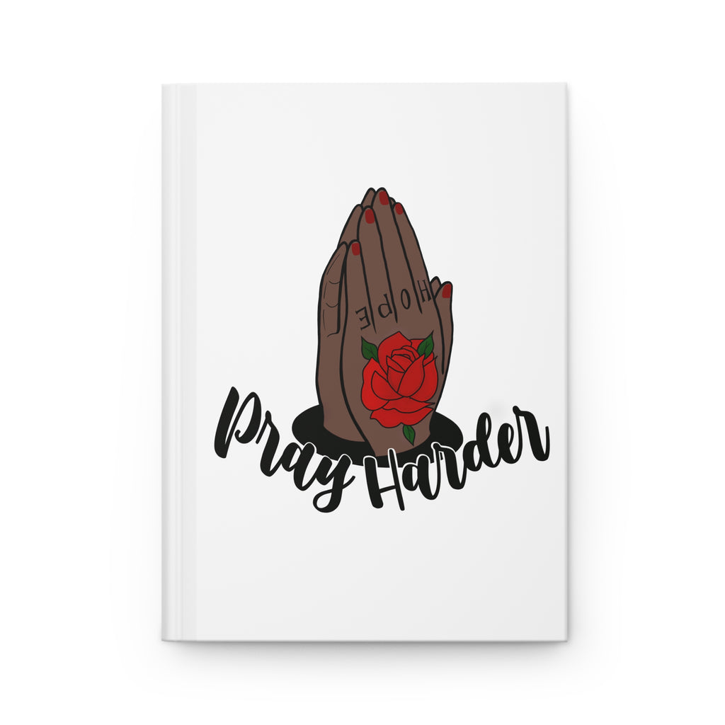 Pray Harder Hardcover Journal — Faith Prayer Notebook with Praying Hands & Rose Design