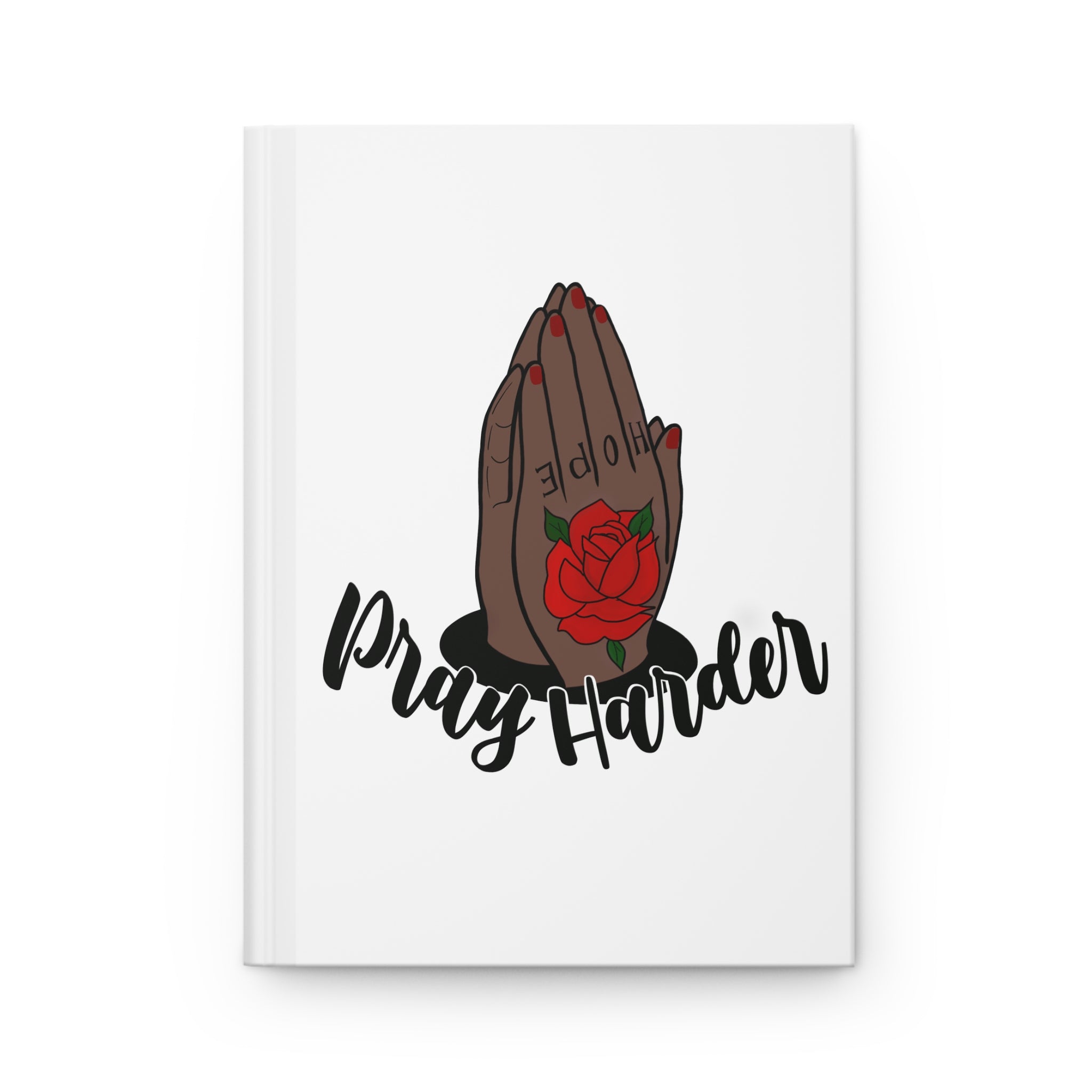 Pray Harder Hardcover Journal — Faith Prayer Notebook with Praying Hands & Rose Design