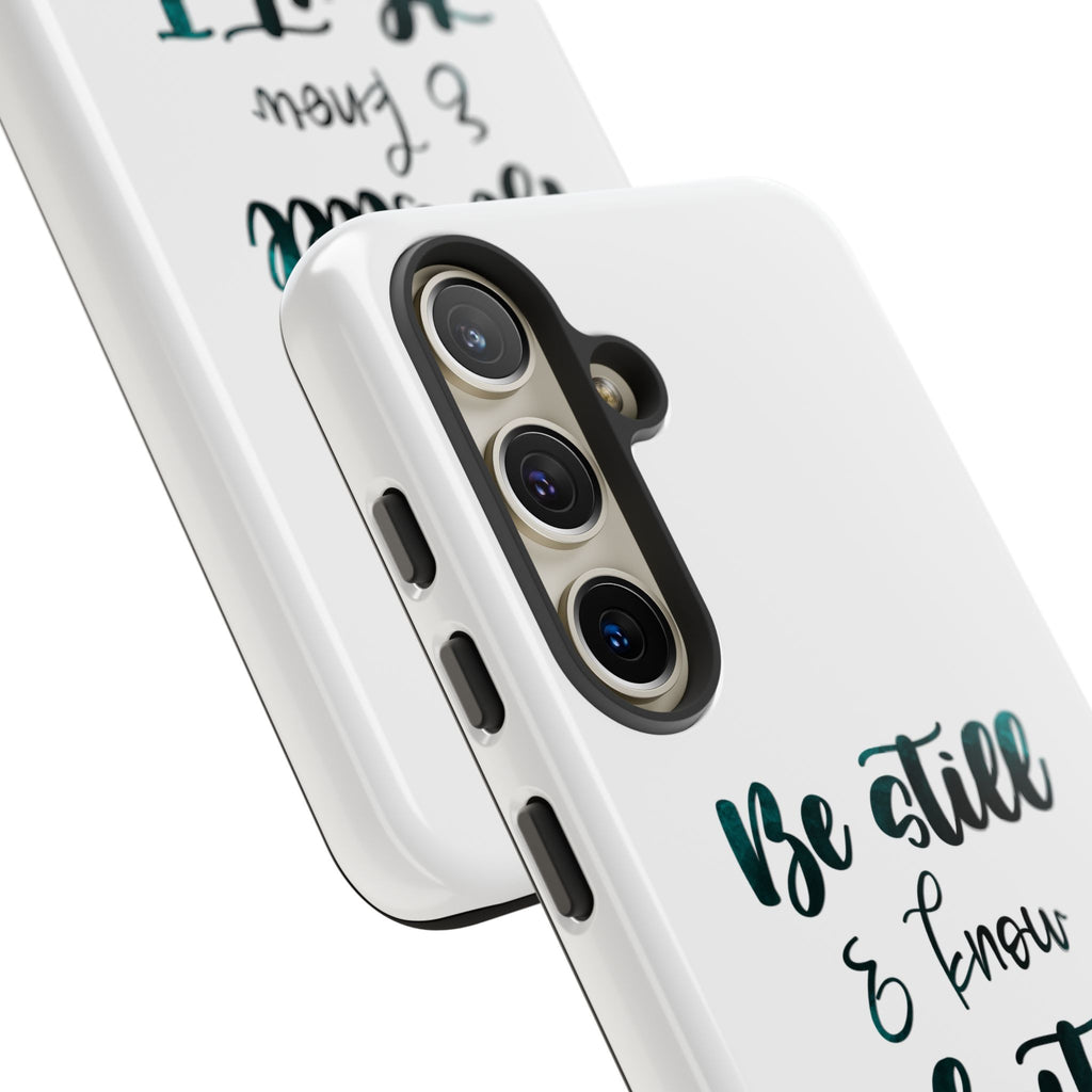 Christian Phone Case - "Be Still & Know That I Am God" Psalm 46:10 Protective Tough Case