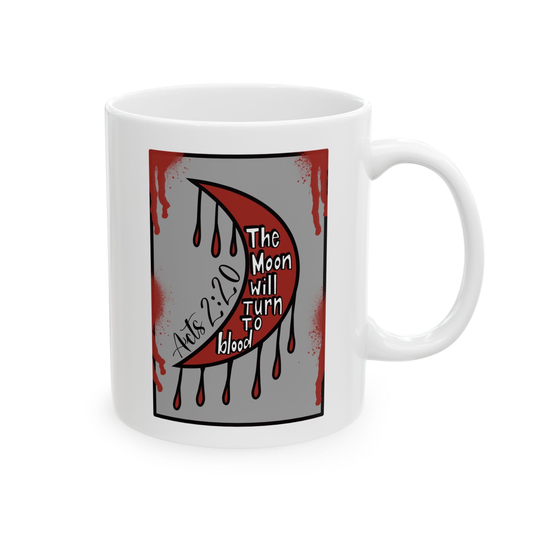 The Moon will Turn to Blood Bible Verse Ceramic Mug (11oz & 15oz)