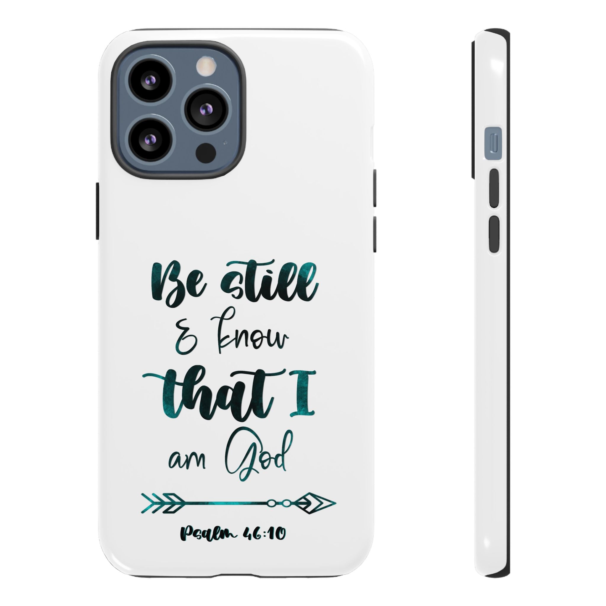 Christian Phone Case - "Be Still & Know That I Am God" Psalm 46:10 Protective Tough Case