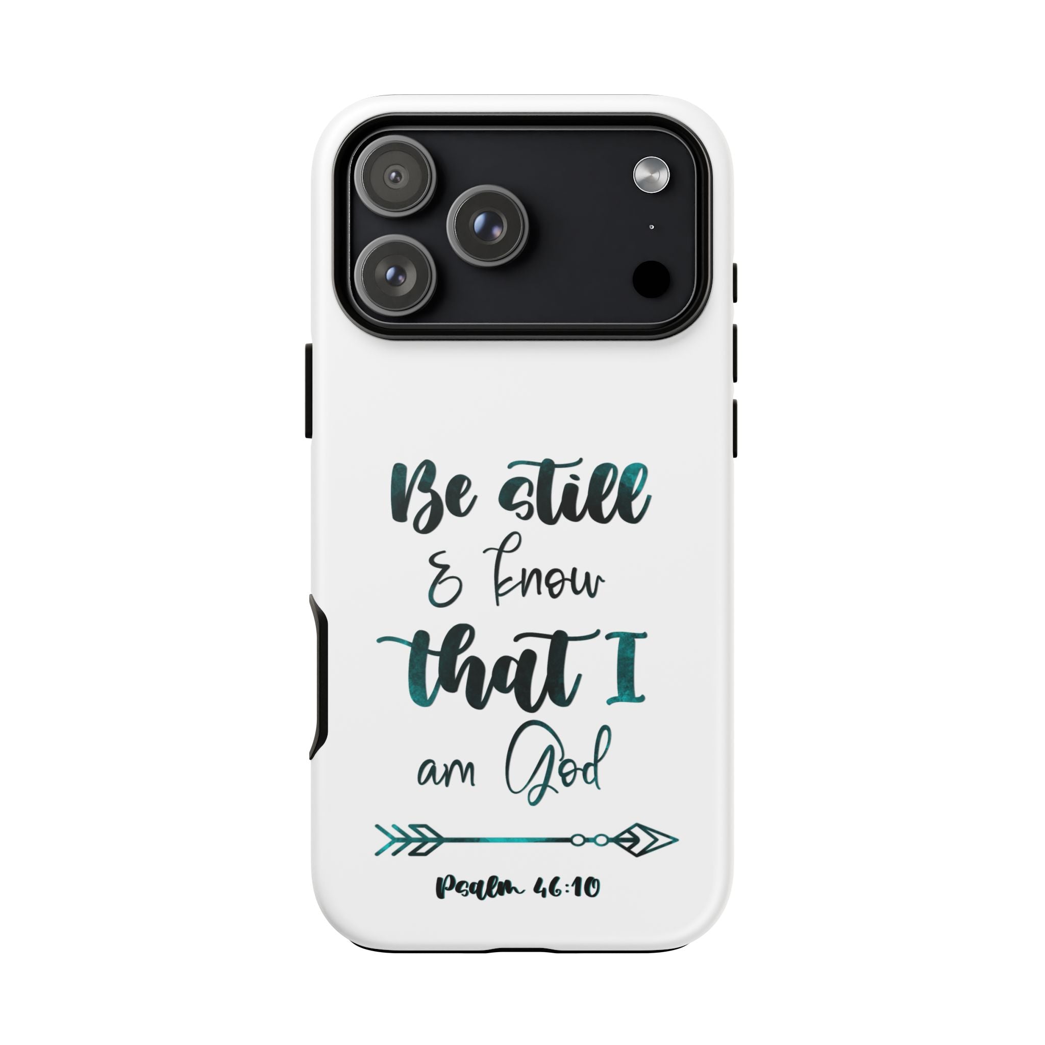 Christian Phone Case - "Be Still & Know That I Am God" Psalm 46:10 Protective Tough Case