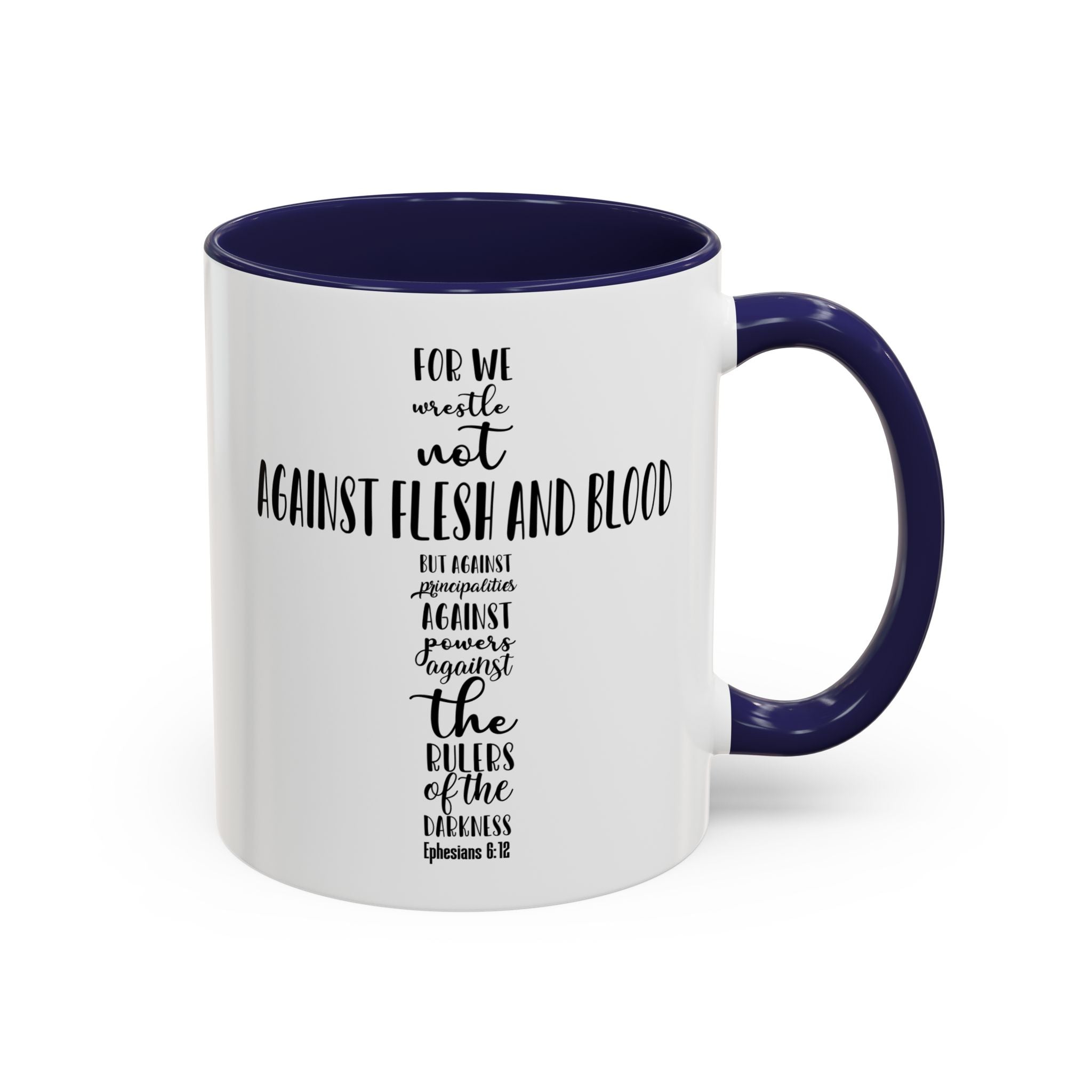 Christian Cross Coffee Mug - "Not Against Flesh and Blood" Inspirational Bible Verse Accent Mug