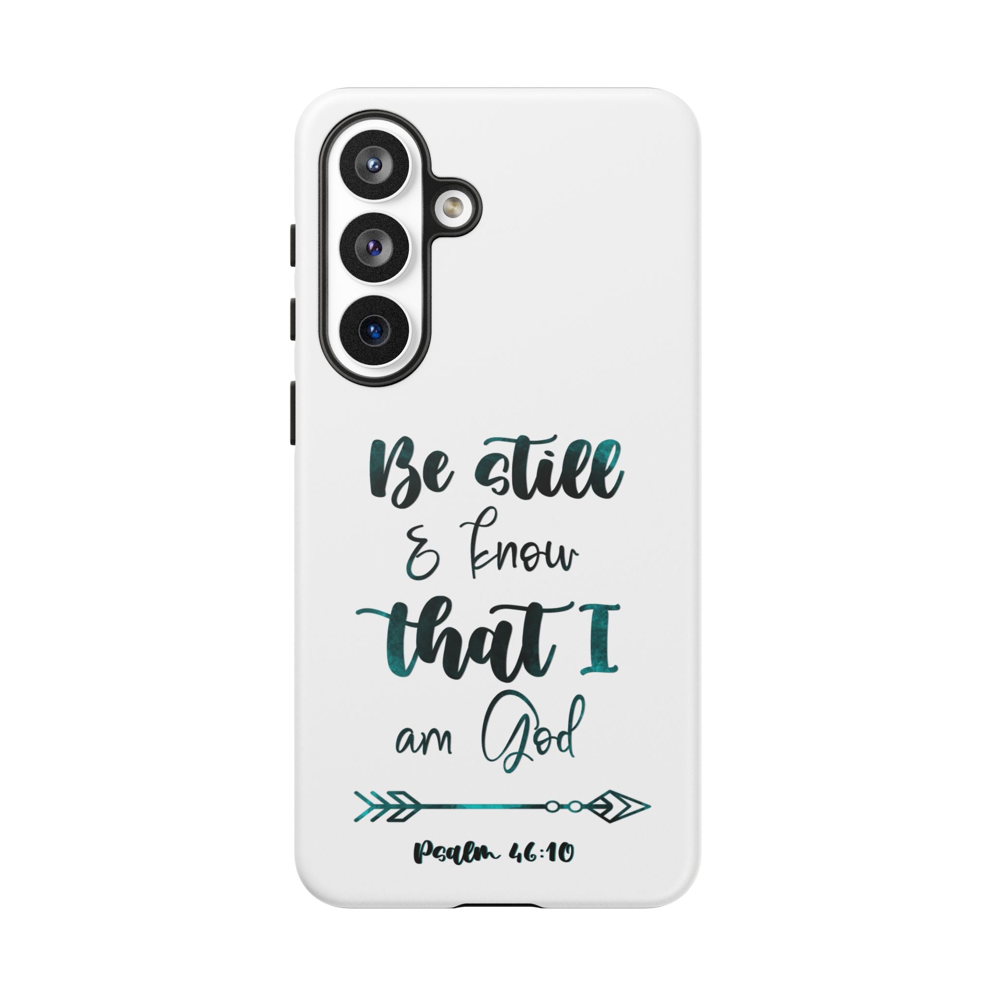 Christian Phone Case - "Be Still & Know That I Am God" Psalm 46:10 Protective Tough Case