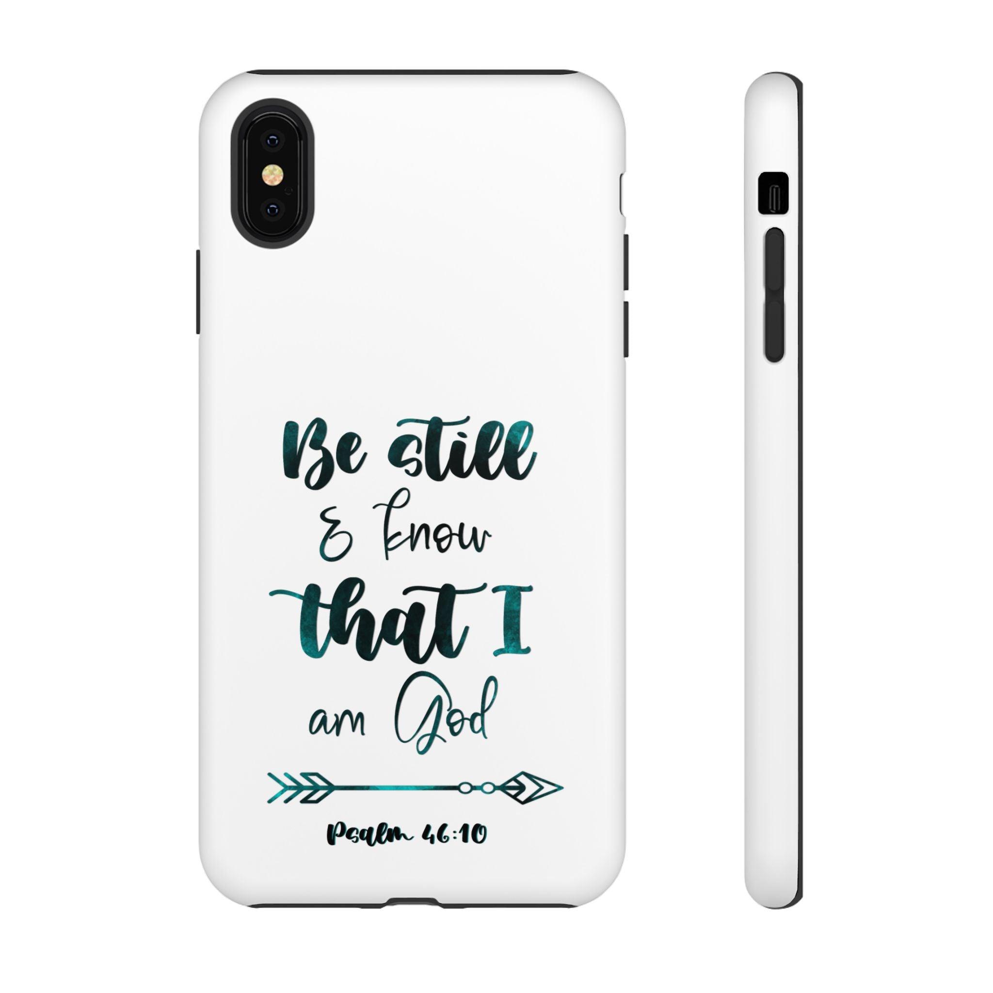 Christian Phone Case - "Be Still & Know That I Am God" Psalm 46:10 Protective Tough Case