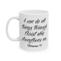 I Can Do All Things Through Christ Philippians 4:13 Coffee Cup (11oz, 15oz)