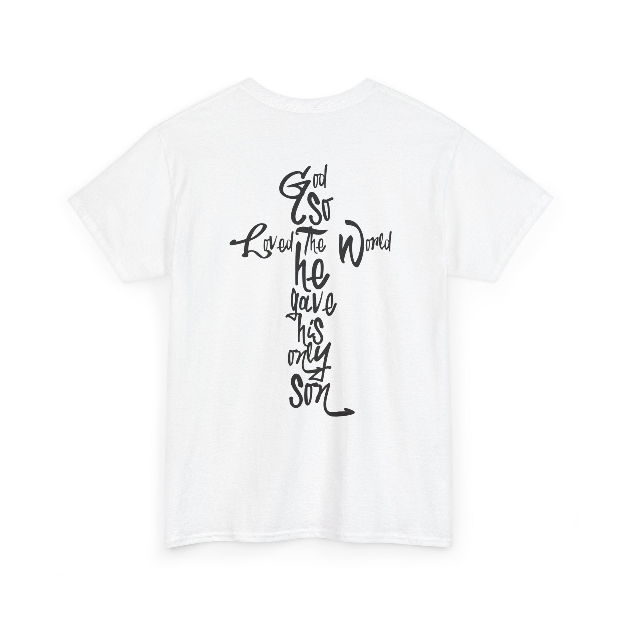 "God So Loved the World He Gave His Only Son" Christian Tee
