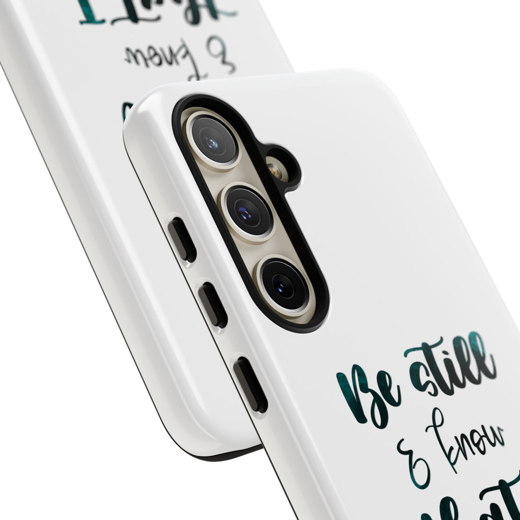 Christian Phone Case - "Be Still & Know That I Am God" Psalm 46:10 Protective Tough Case