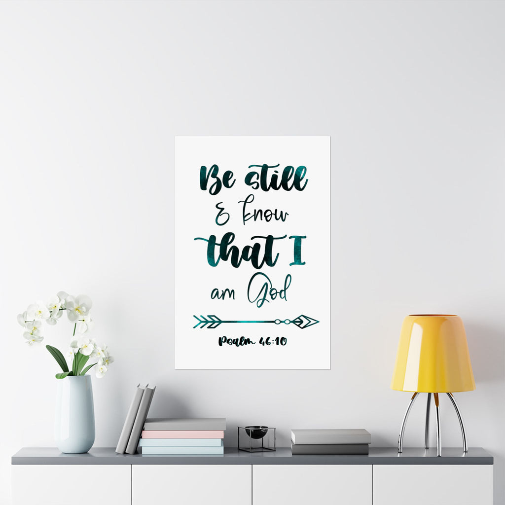 Be Still & Know That I Am God - Matte Vertical Poster (Psalm 46:10)