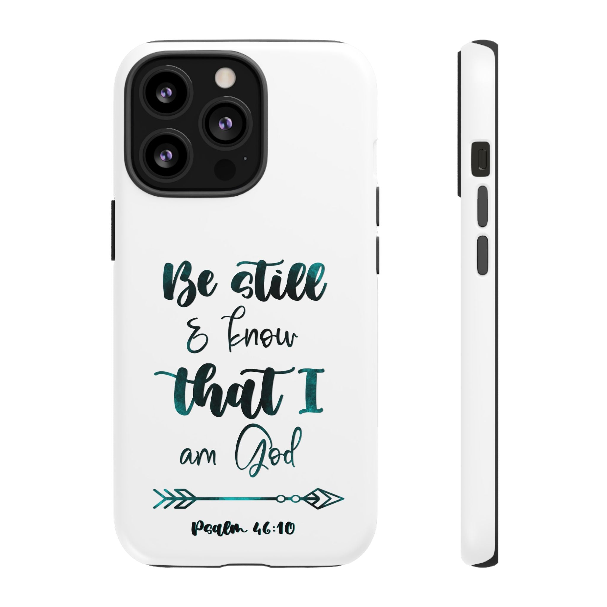 Christian Phone Case - "Be Still & Know That I Am God" Psalm 46:10 Protective Tough Case