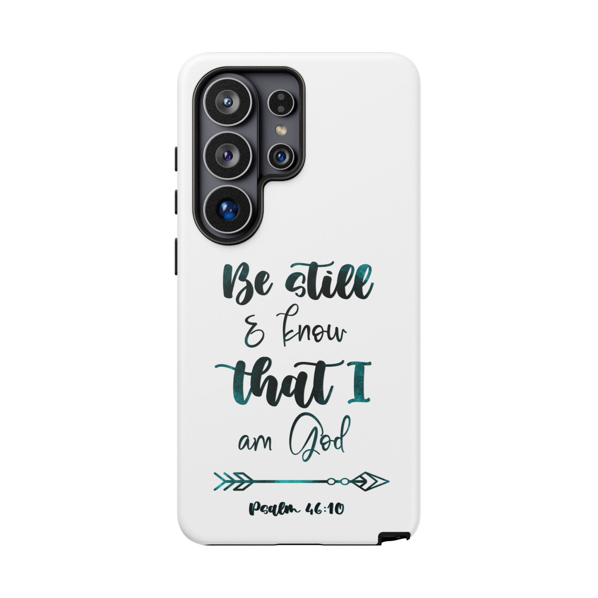 Christian Phone Case - "Be Still & Know That I Am God" Psalm 46:10 Protective Tough Case