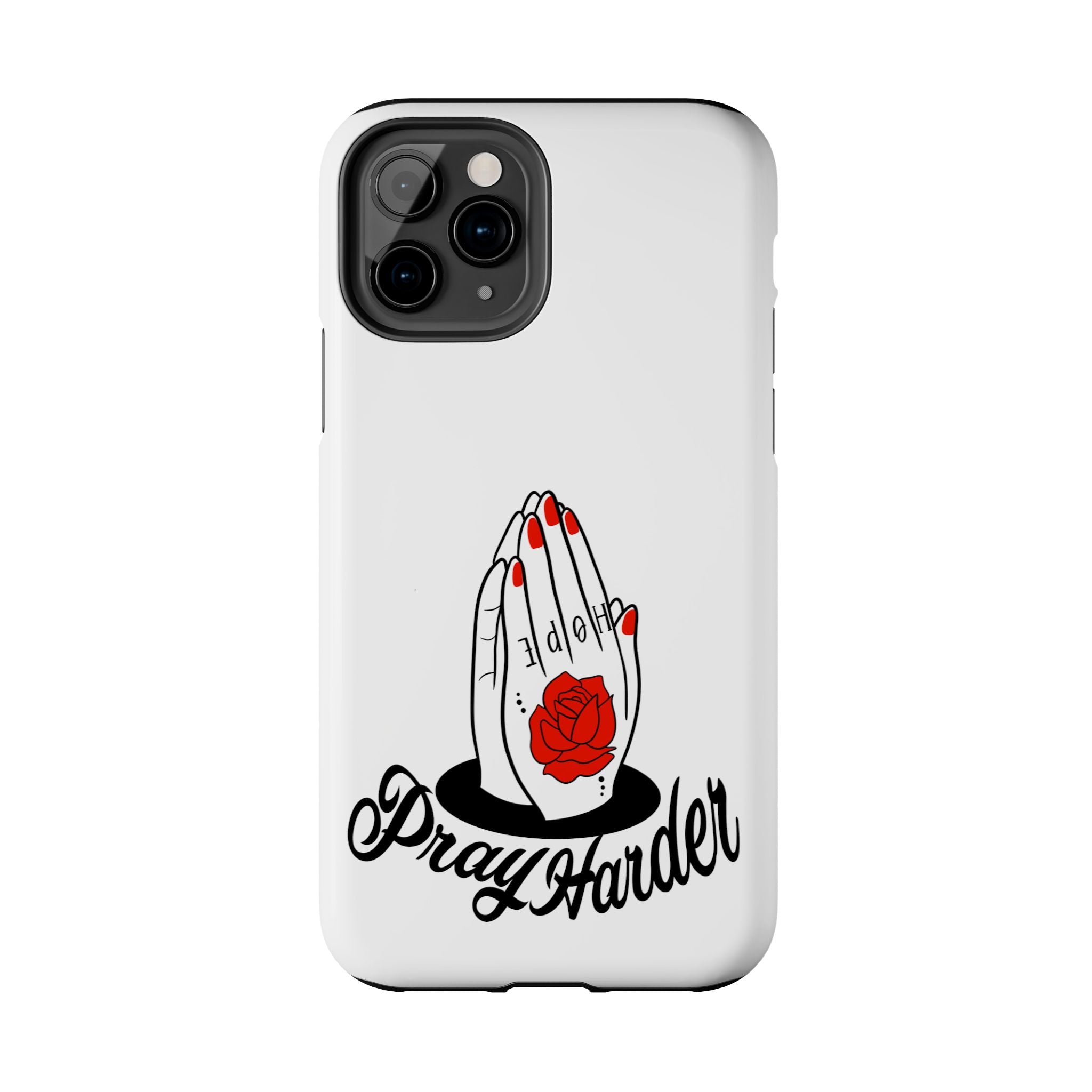 Pray Harder Phone Case — Tough Protective Phone Cover with Praying Hands & Rose Design