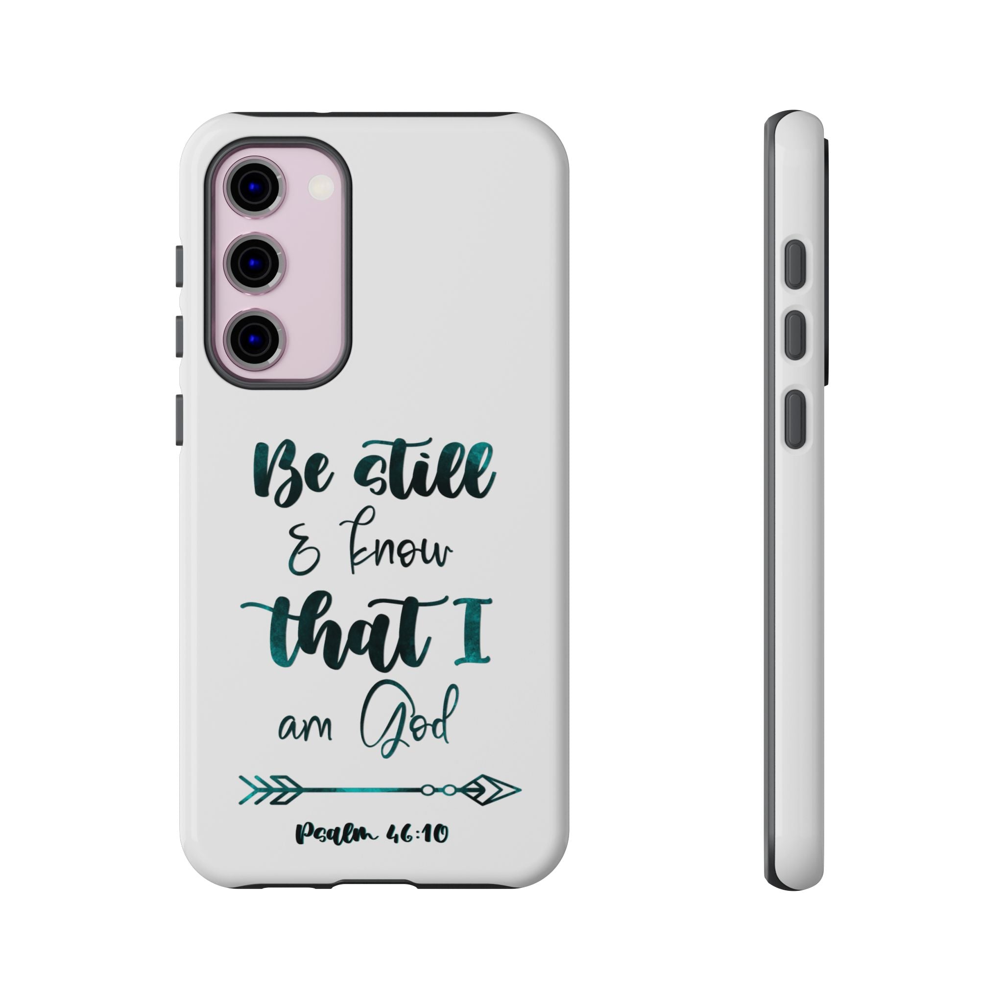 Christian Phone Case - "Be Still & Know That I Am God" Psalm 46:10 Protective Tough Case