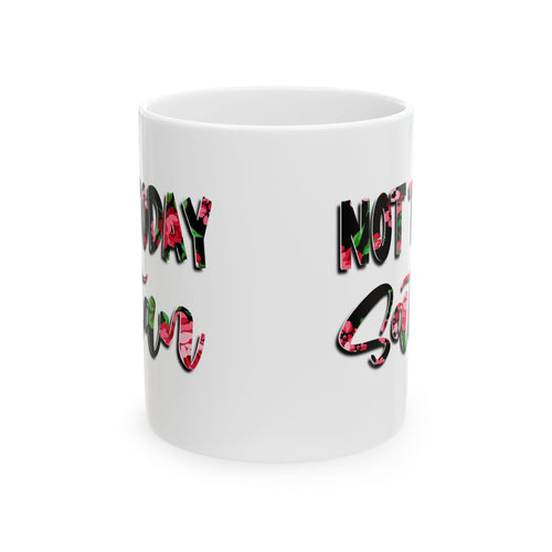 Ceramic Mug — “Not Today Satan” Floral Pattern Coffee Cup (11oz, 15oz)