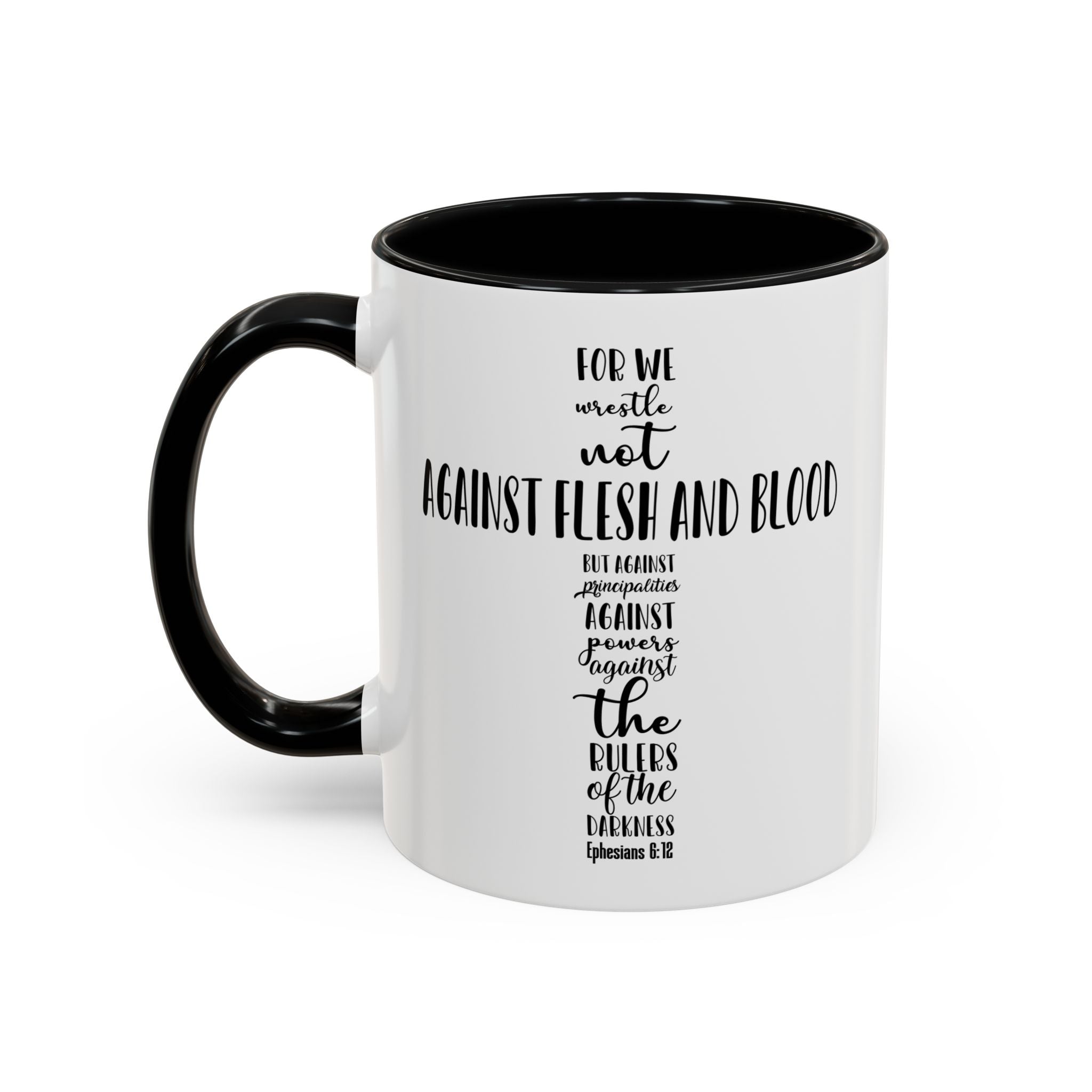 Christian Cross Coffee Mug - "Not Against Flesh and Blood" Inspirational Bible Verse Accent Mug