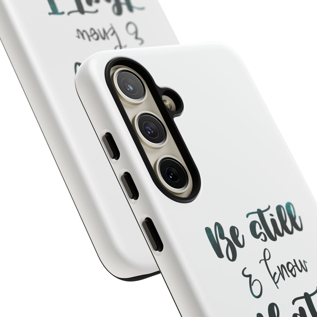 Christian Phone Case - "Be Still & Know That I Am God" Psalm 46:10 Protective Tough Case