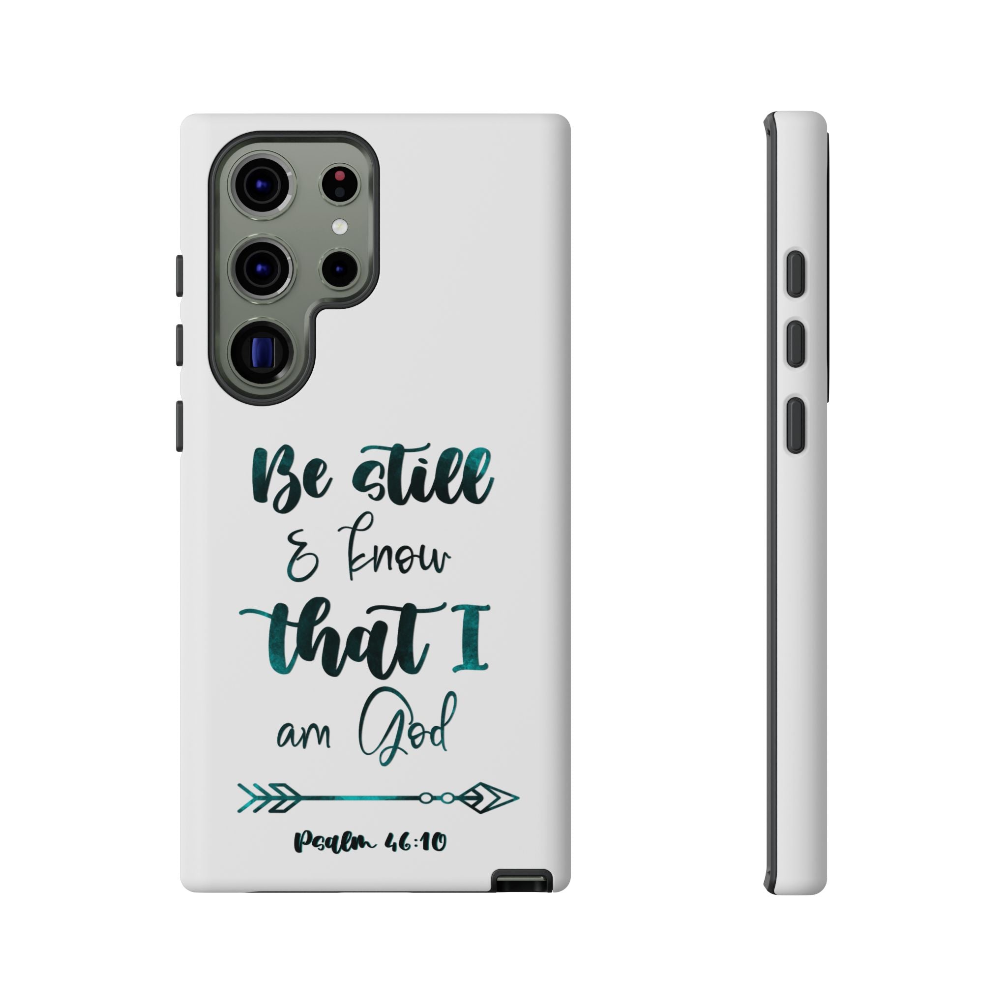 Christian Phone Case - "Be Still & Know That I Am God" Psalm 46:10 Protective Tough Case
