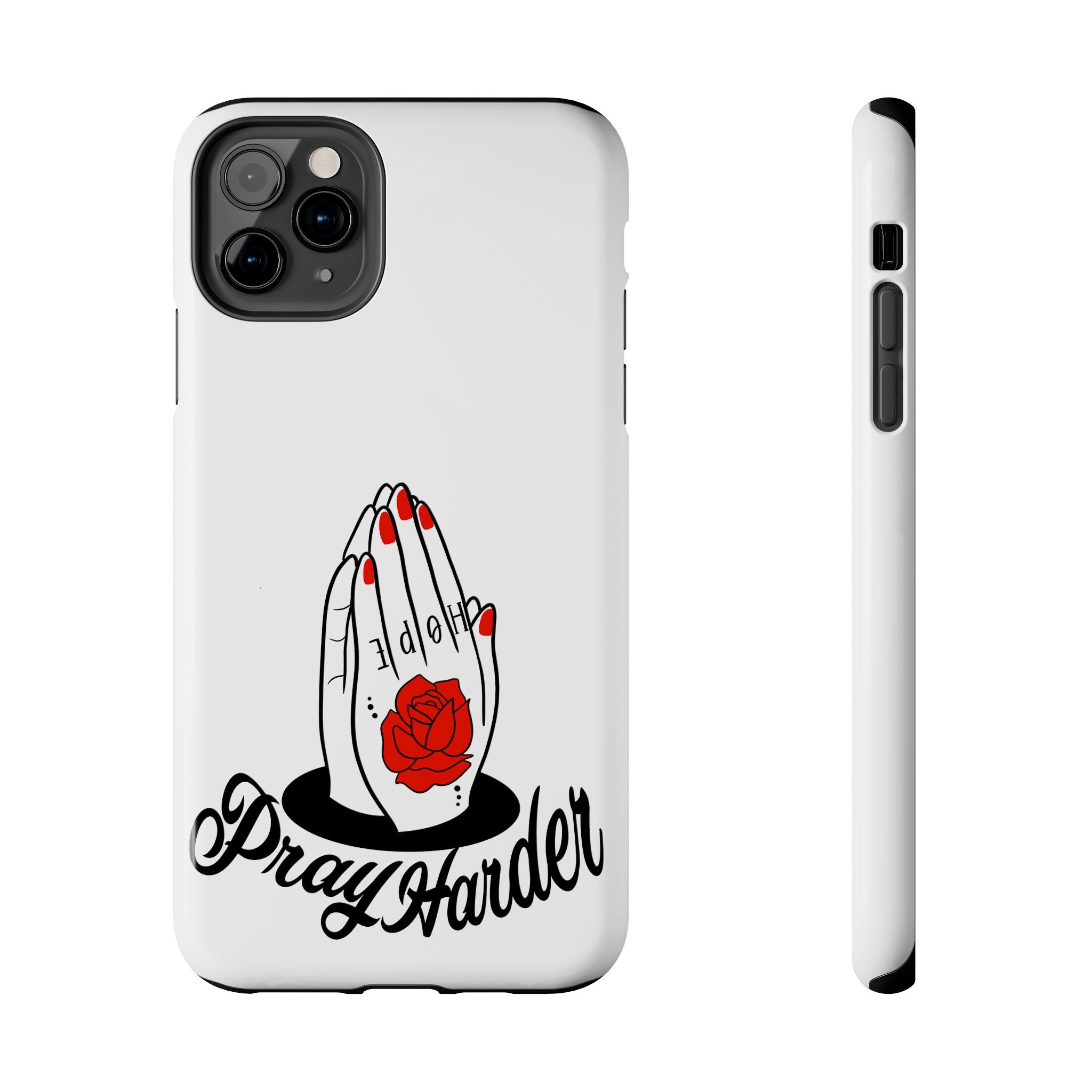Pray Harder Phone Case — Tough Protective Phone Cover with Praying Hands & Rose Design