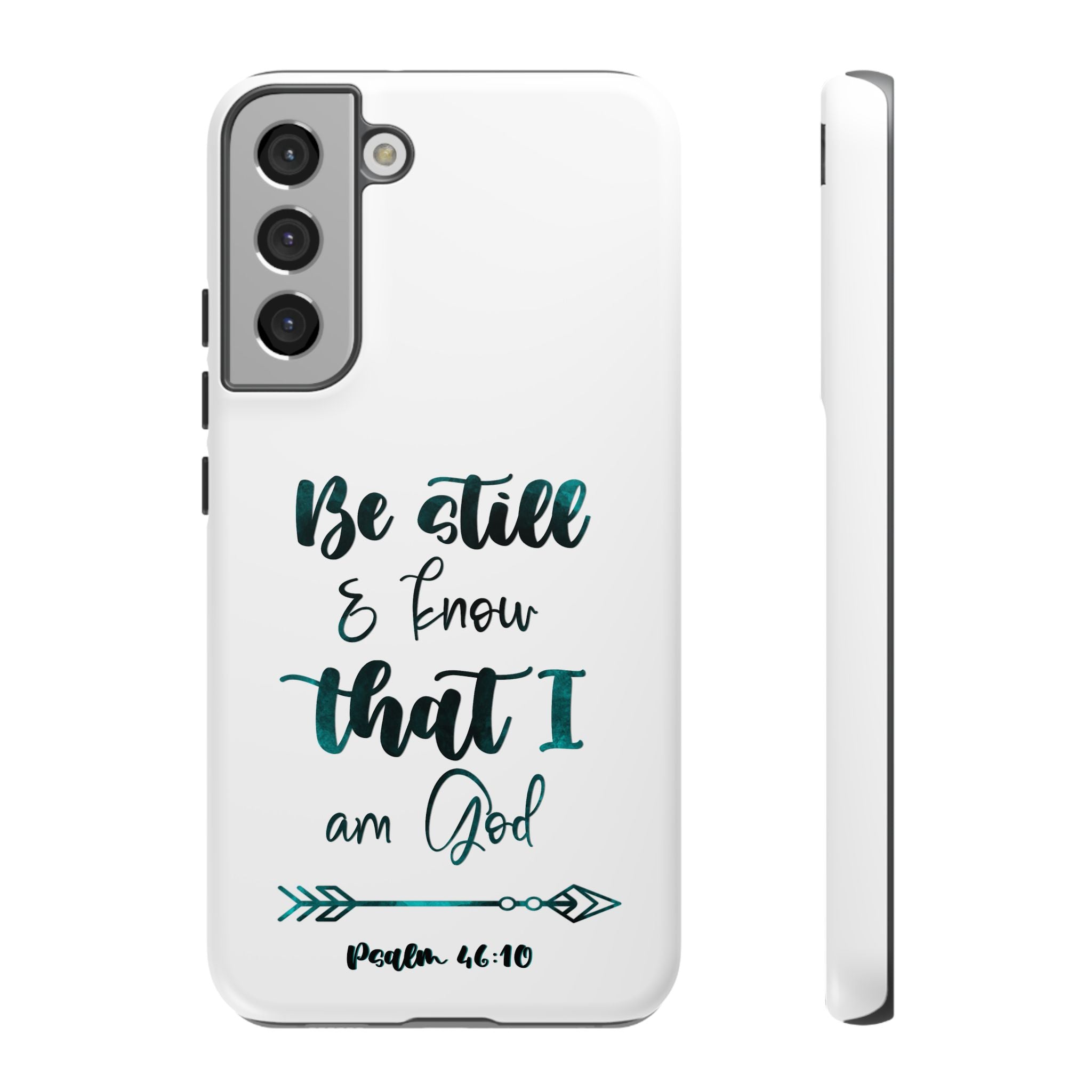 Christian Phone Case - "Be Still & Know That I Am God" Psalm 46:10 Protective Tough Case