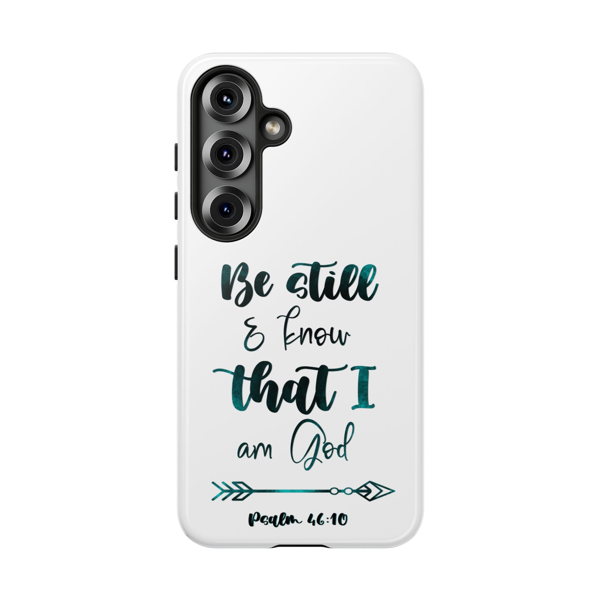 Christian Phone Case - "Be Still & Know That I Am God" Psalm 46:10 Protective Tough Case