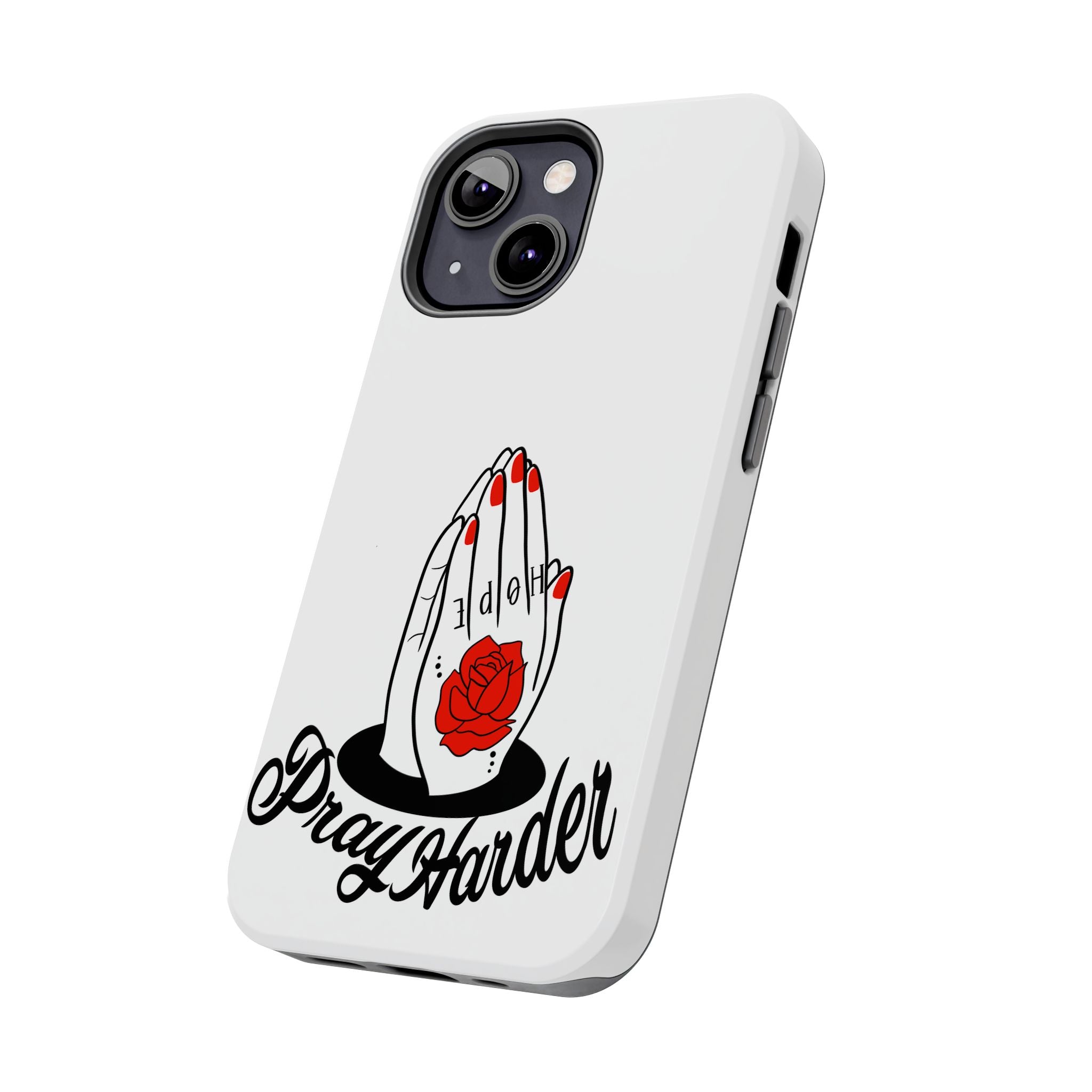 Pray Harder Phone Case — Tough Protective Phone Cover with Praying Hands & Rose Design