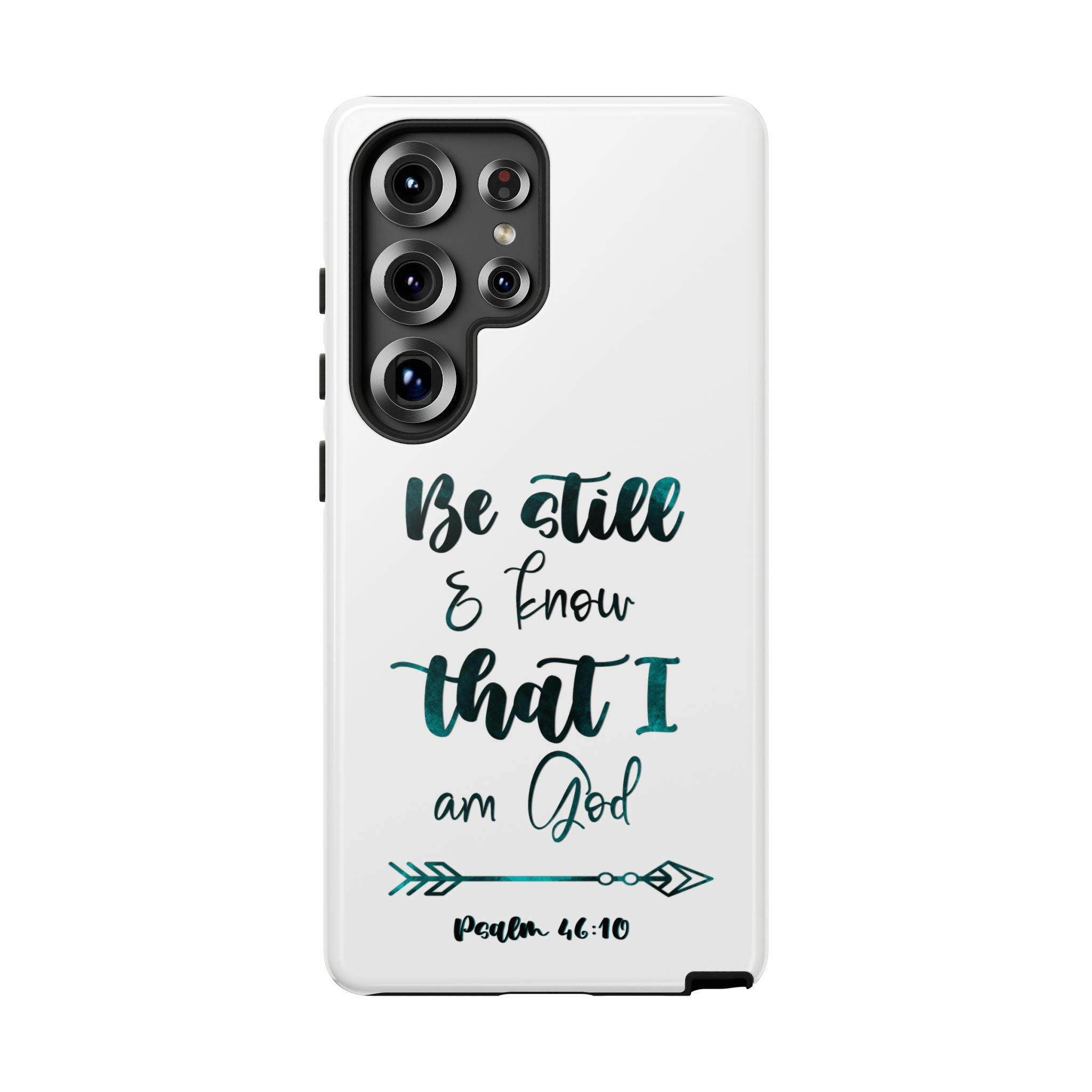 Christian Phone Case - "Be Still & Know That I Am God" Psalm 46:10 Protective Tough Case
