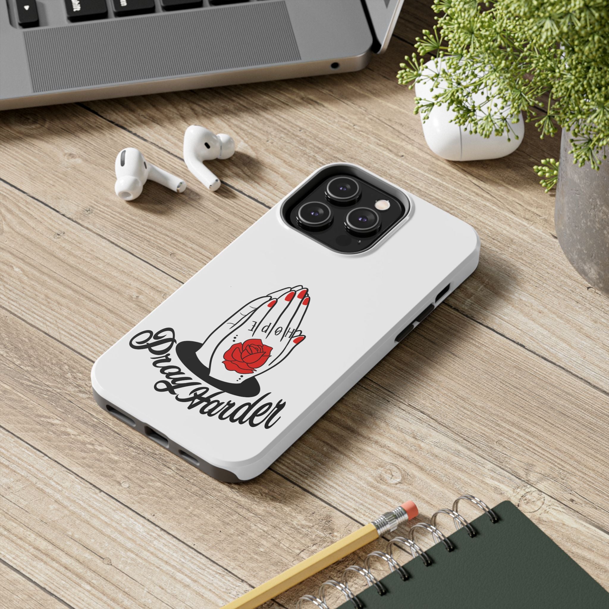 Pray Harder Phone Case — Tough Protective Phone Cover with Praying Hands & Rose Design
