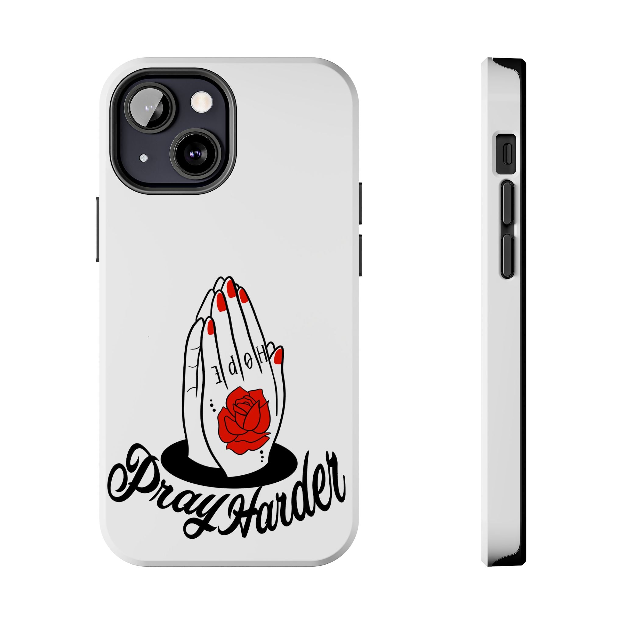 Pray Harder Phone Case — Tough Protective Phone Cover with Praying Hands & Rose Design