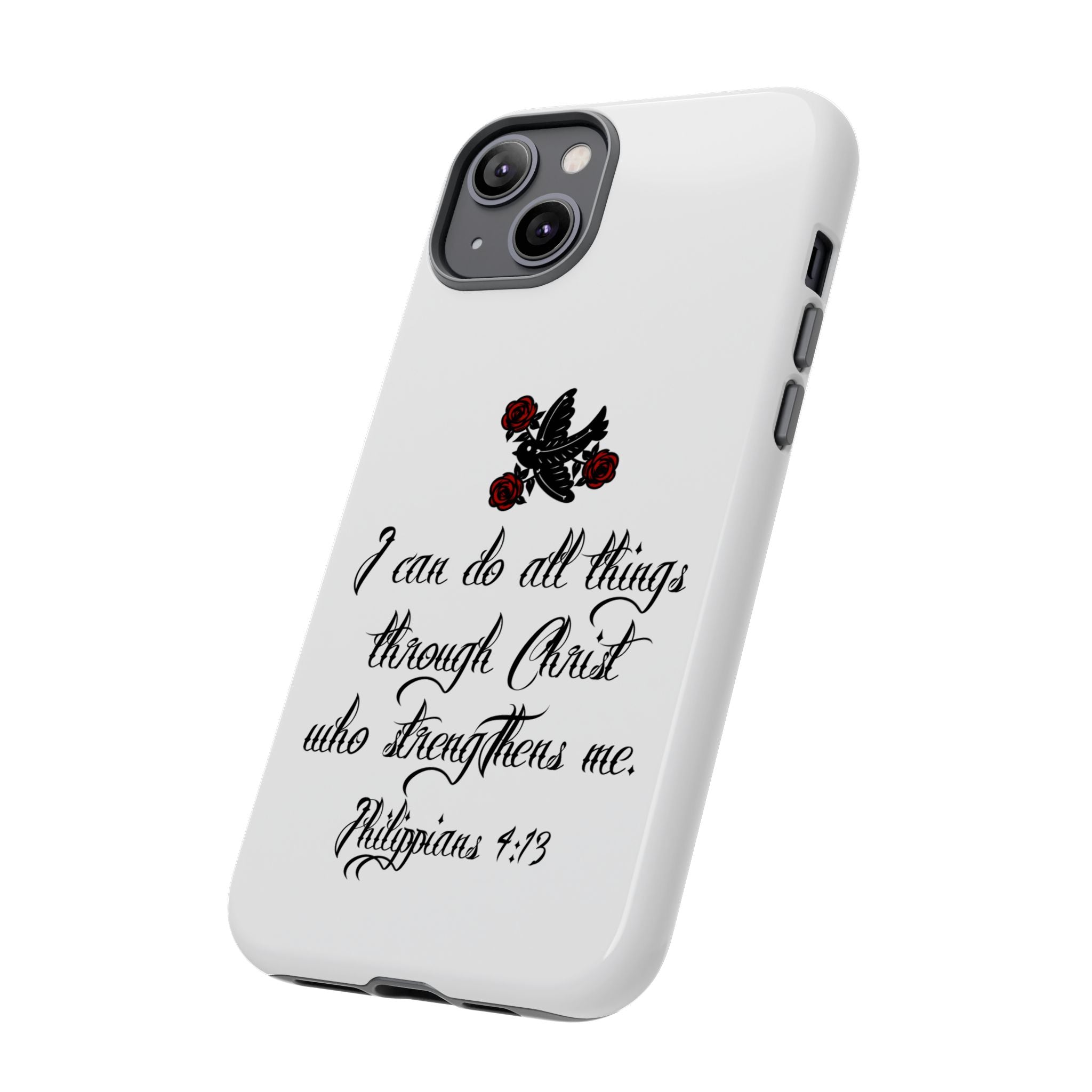 Christian Phone Case — "I can do all things through Christ" (Philippians 4:13)
