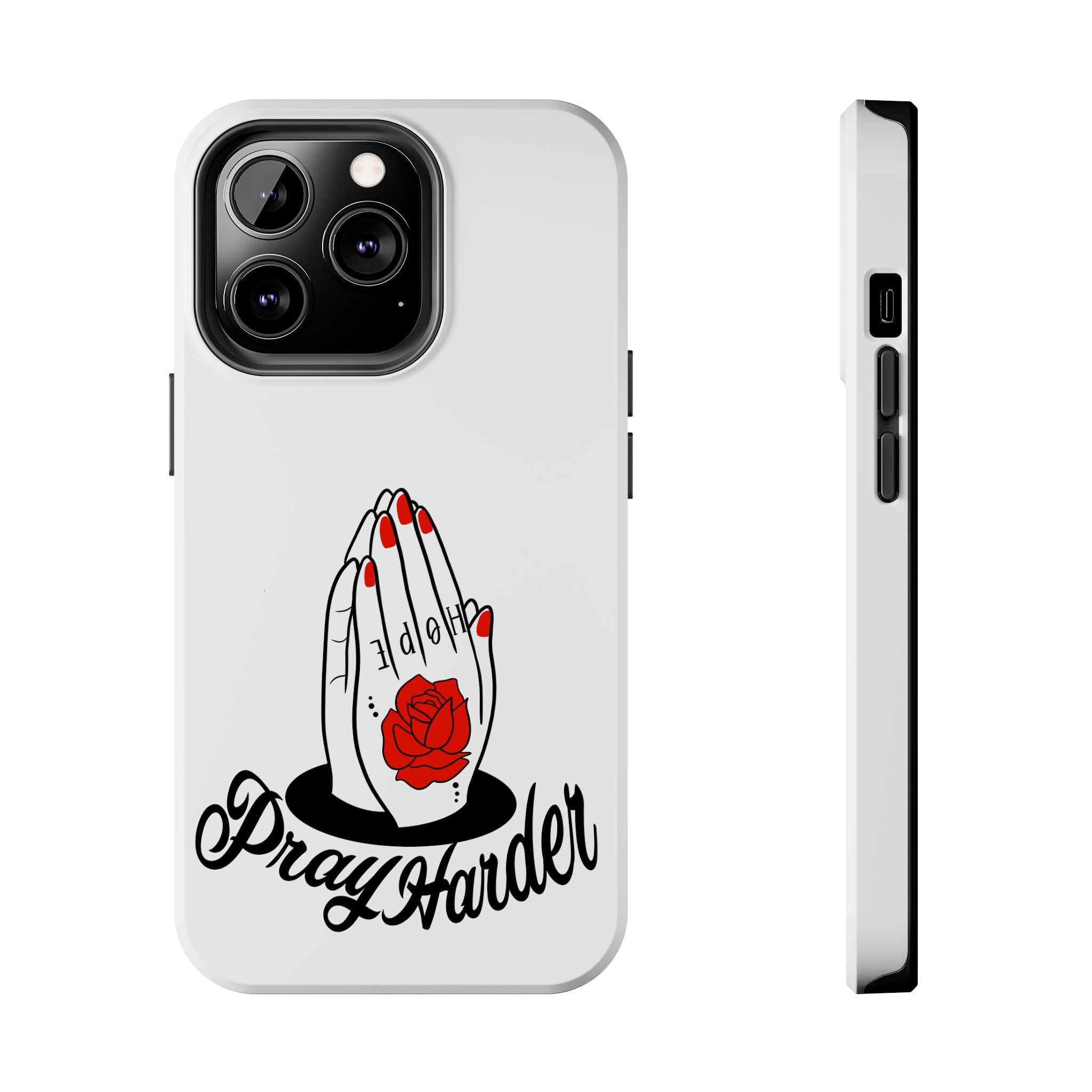Pray Harder Phone Case — Tough Protective Phone Cover with Praying Hands & Rose Design