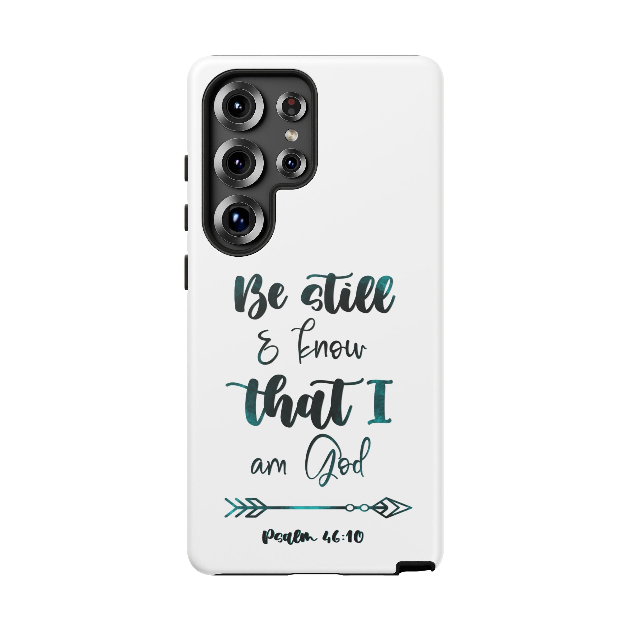 Christian Phone Case - "Be Still & Know That I Am God" Psalm 46:10 Protective Tough Case
