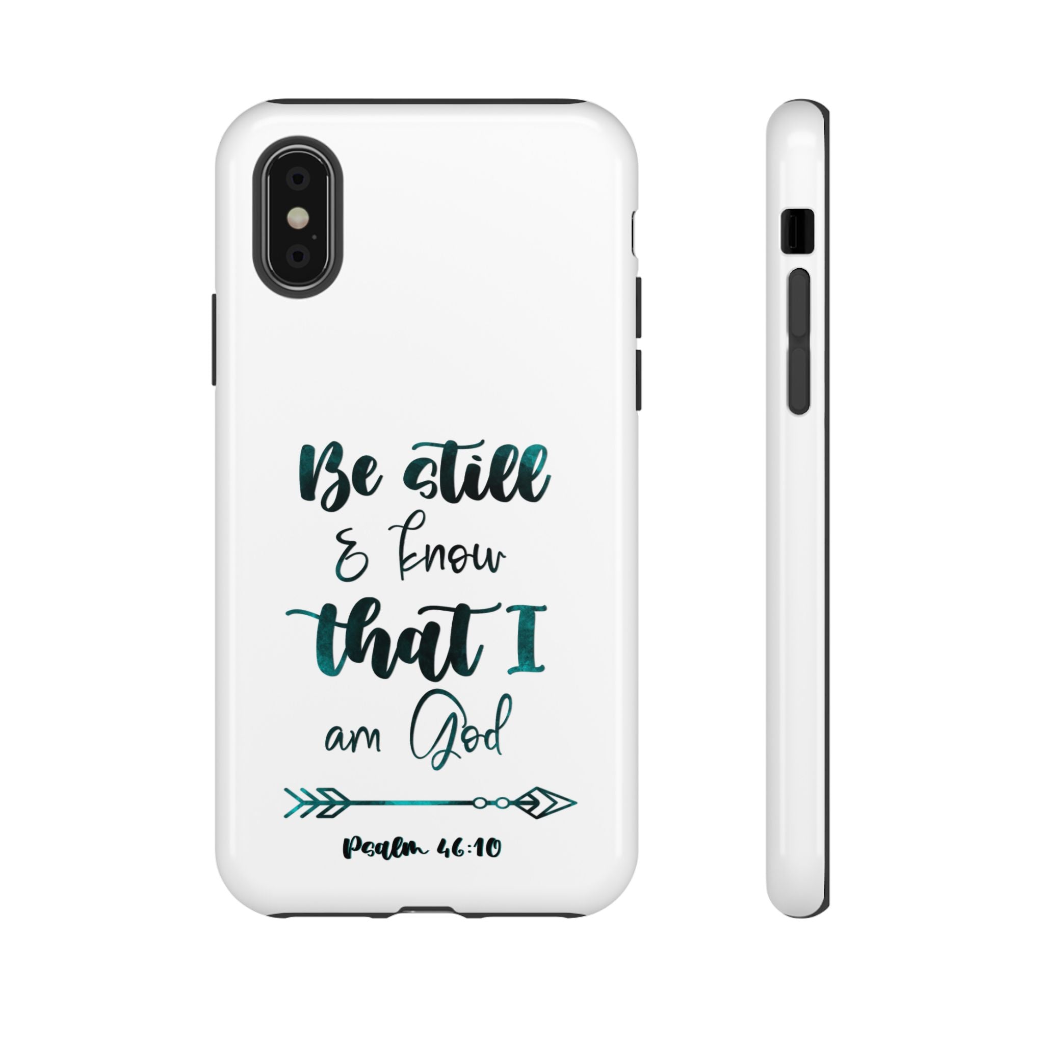 Christian Phone Case - "Be Still & Know That I Am God" Psalm 46:10 Protective Tough Case