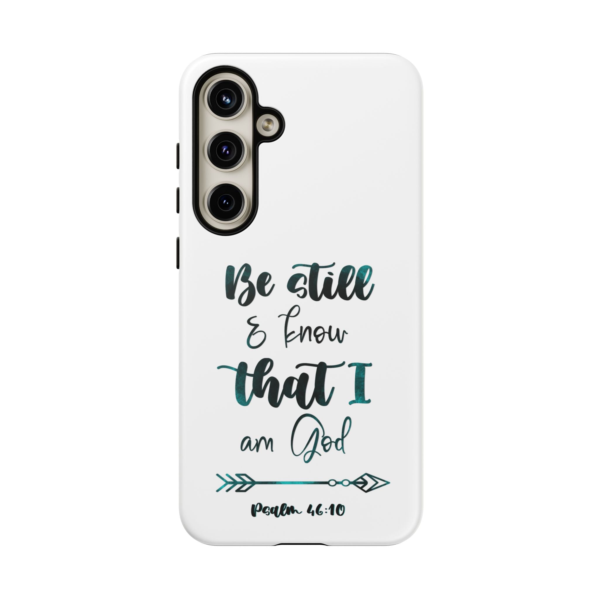 Christian Phone Case - "Be Still & Know That I Am God" Psalm 46:10 Protective Tough Case