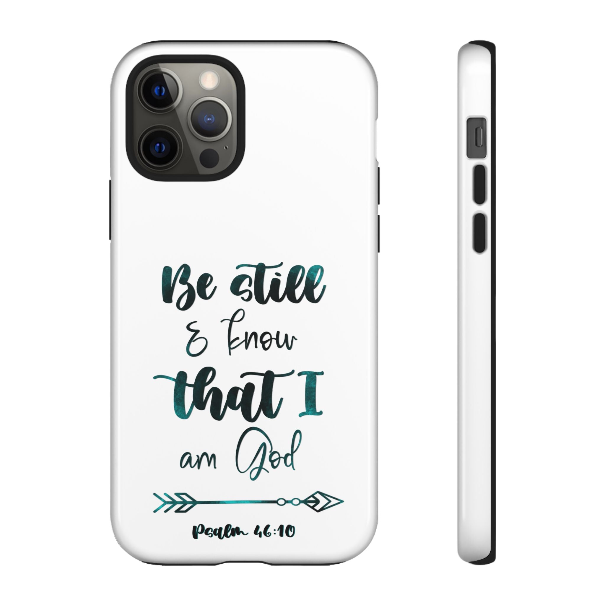 Christian Phone Case - "Be Still & Know That I Am God" Psalm 46:10 Protective Tough Case