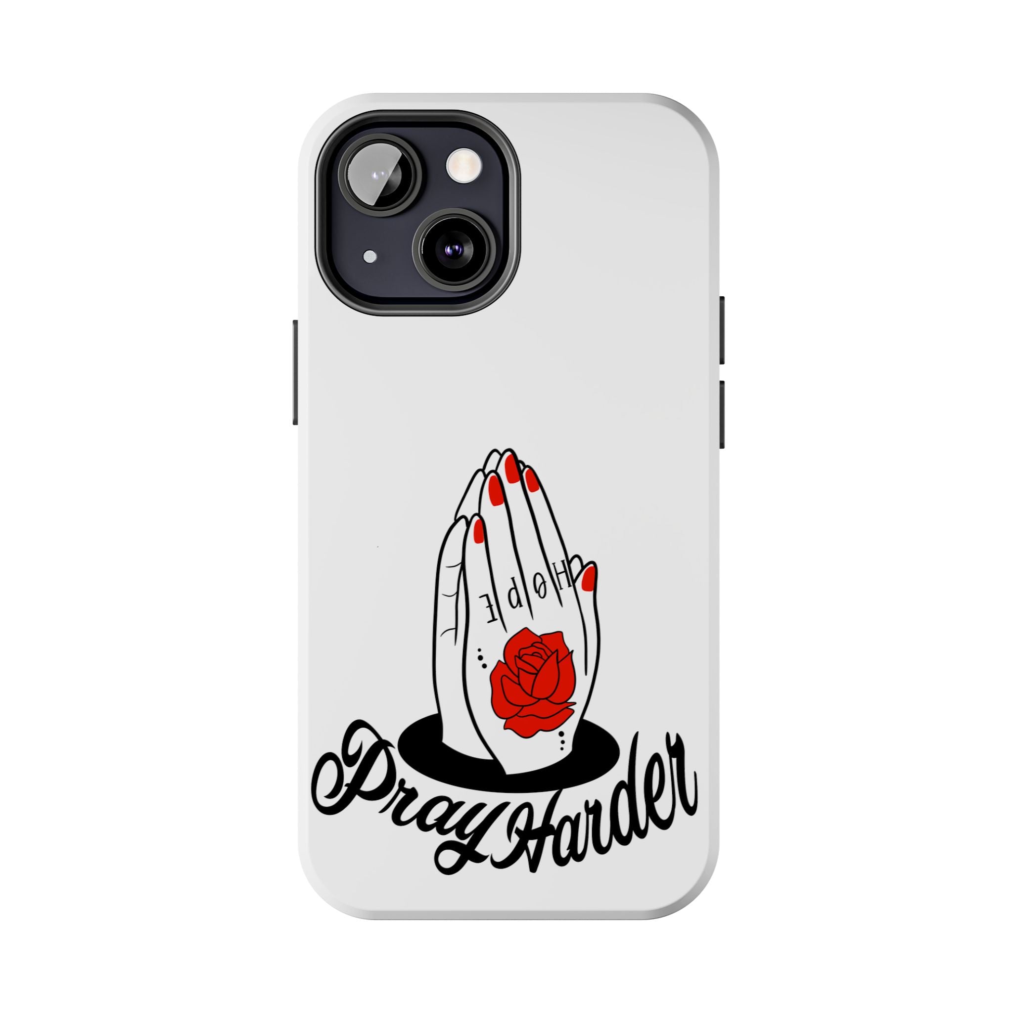 Pray Harder Phone Case — Tough Protective Phone Cover with Praying Hands & Rose Design