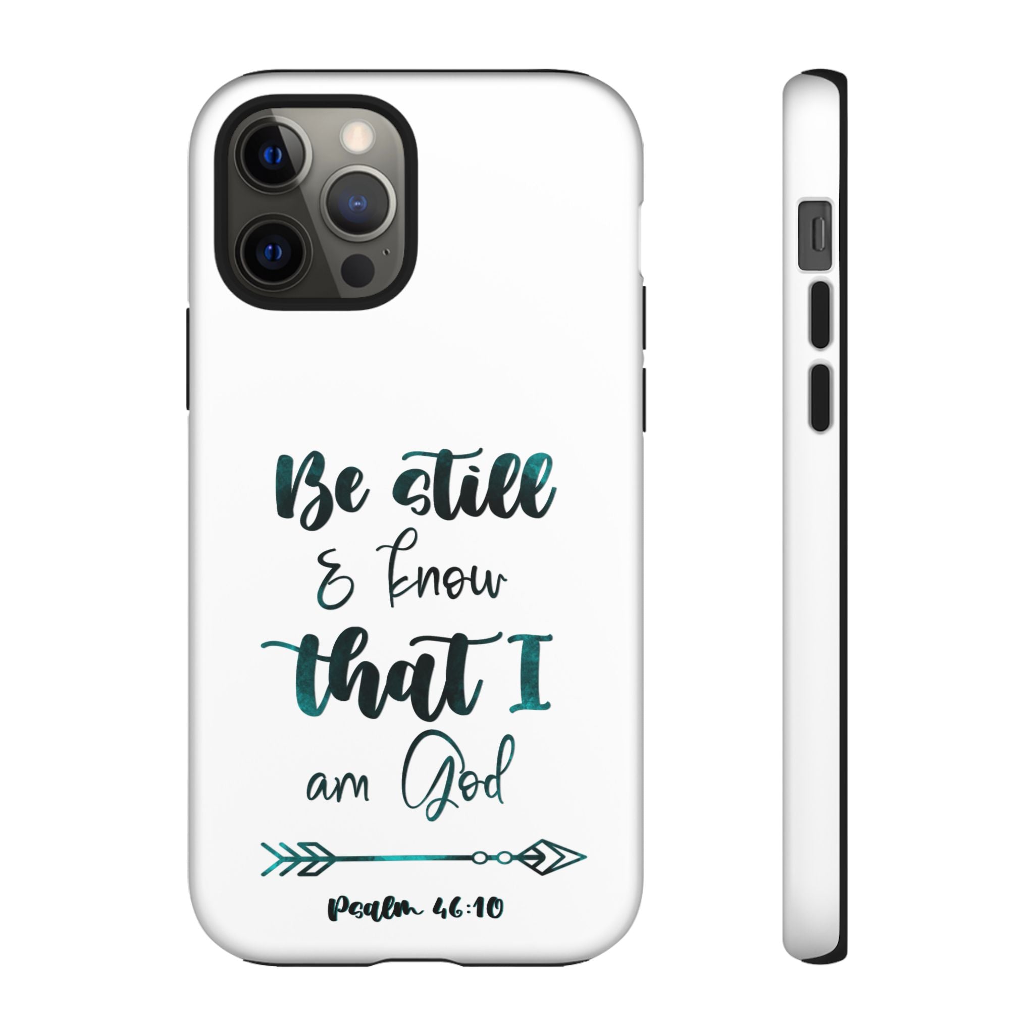 Christian Phone Case - "Be Still & Know That I Am God" Psalm 46:10 Protective Tough Case