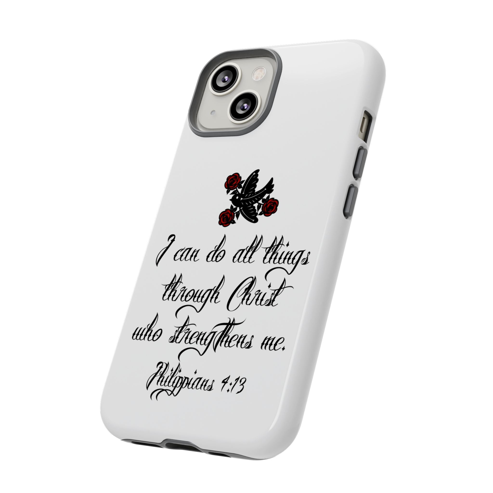 Christian Phone Case — "I can do all things through Christ" (Philippians 4:13)