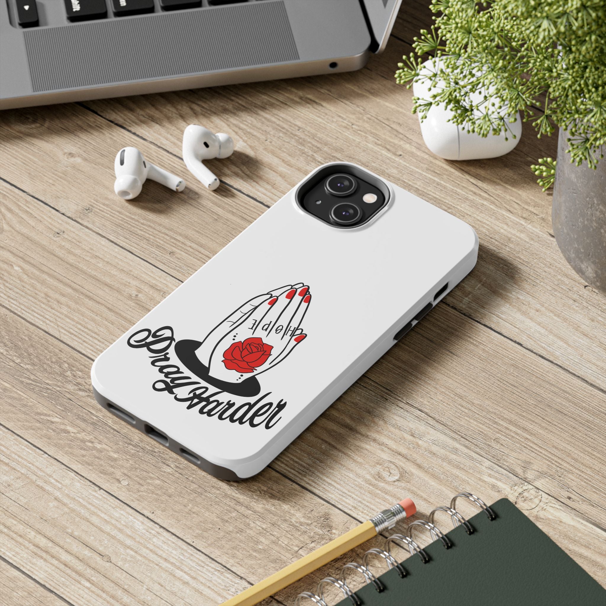 Pray Harder Phone Case — Tough Protective Phone Cover with Praying Hands & Rose Design