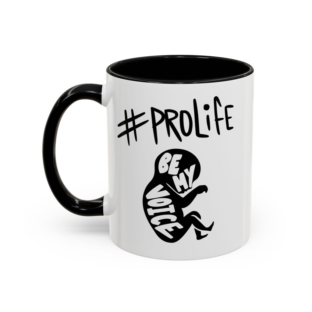 #ProLife Accent Coffee Mug — "Be My Voice" Fetus Design (11/15oz)