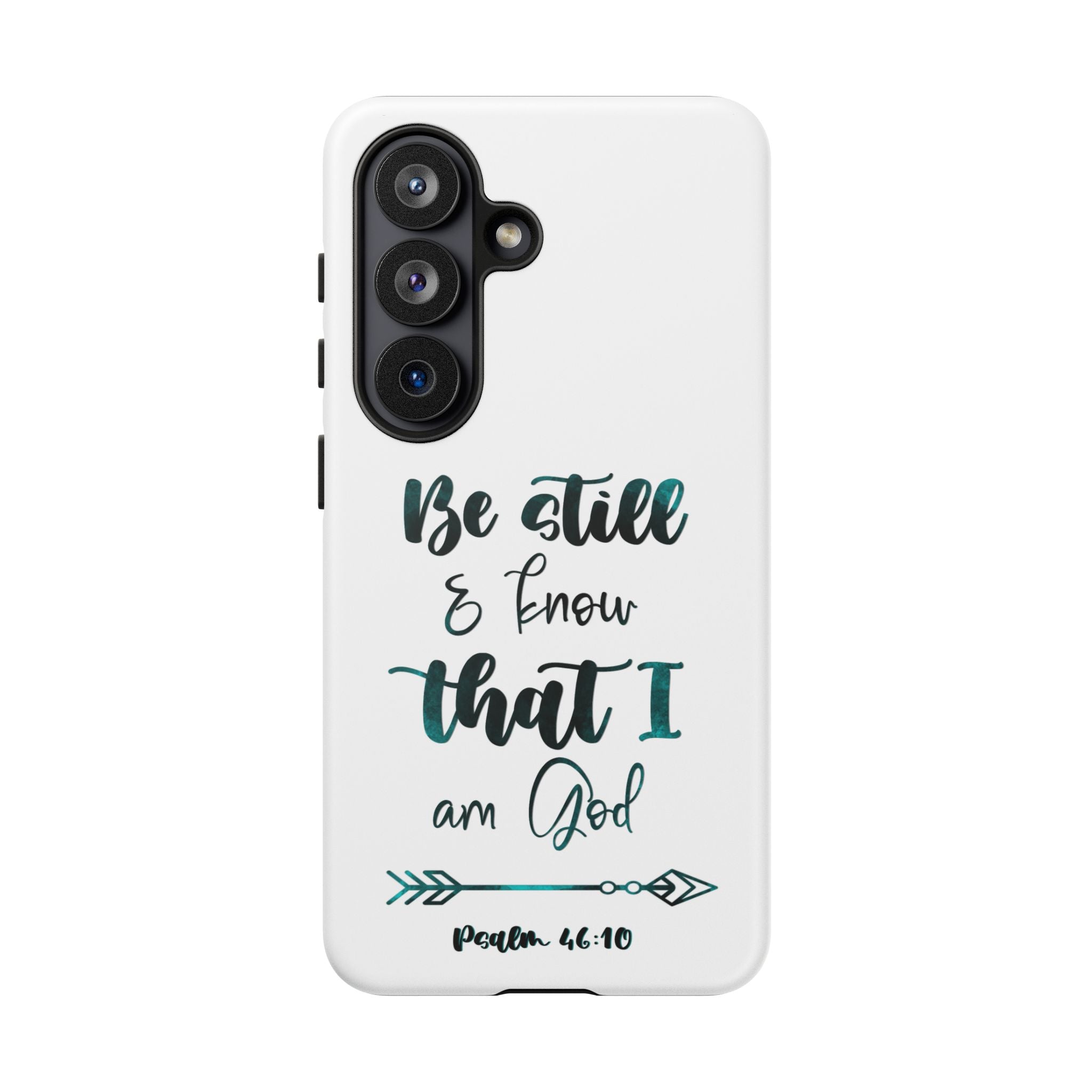 Christian Phone Case - "Be Still & Know That I Am God" Psalm 46:10 Protective Tough Case