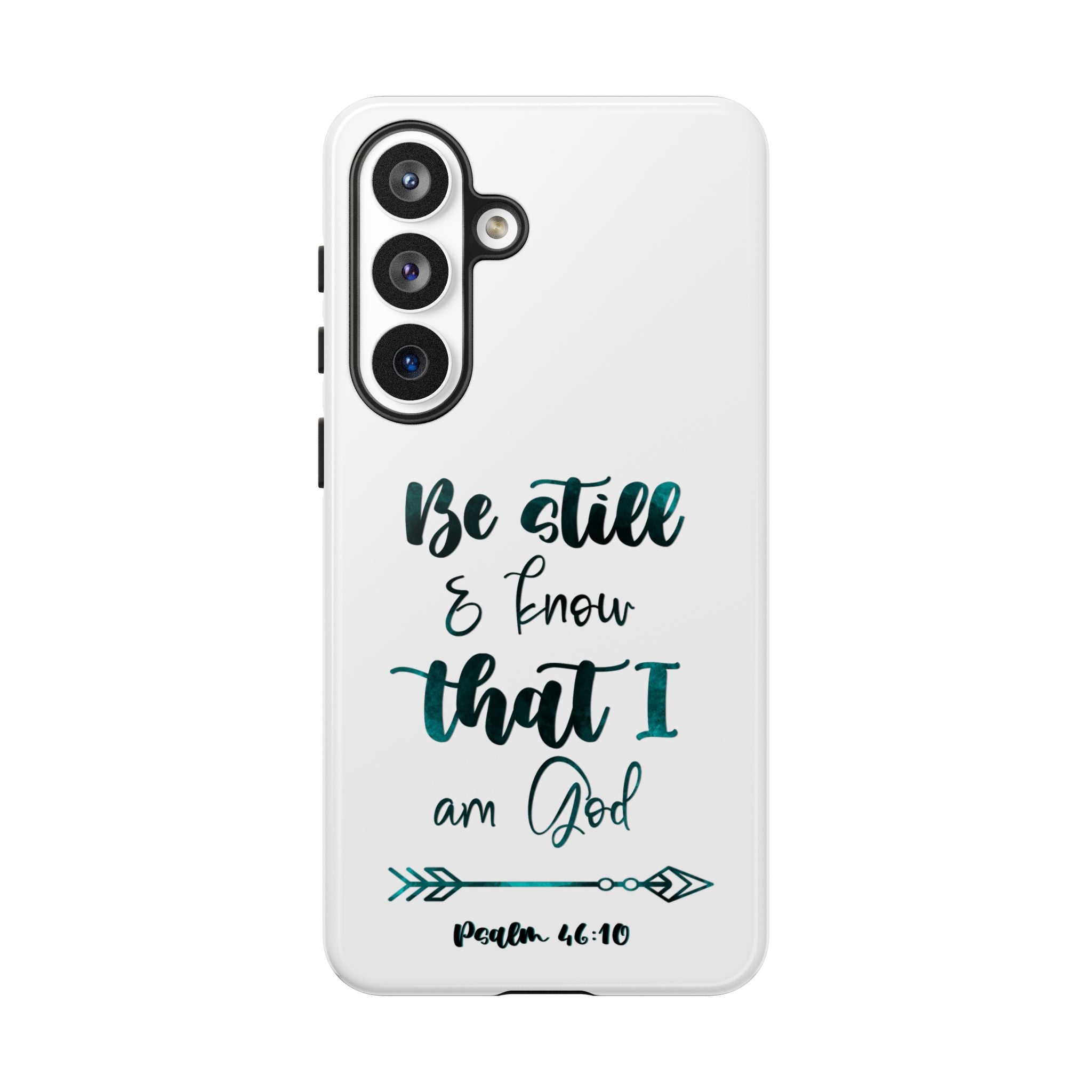 Christian Phone Case - "Be Still & Know That I Am God" Psalm 46:10 Protective Tough Case