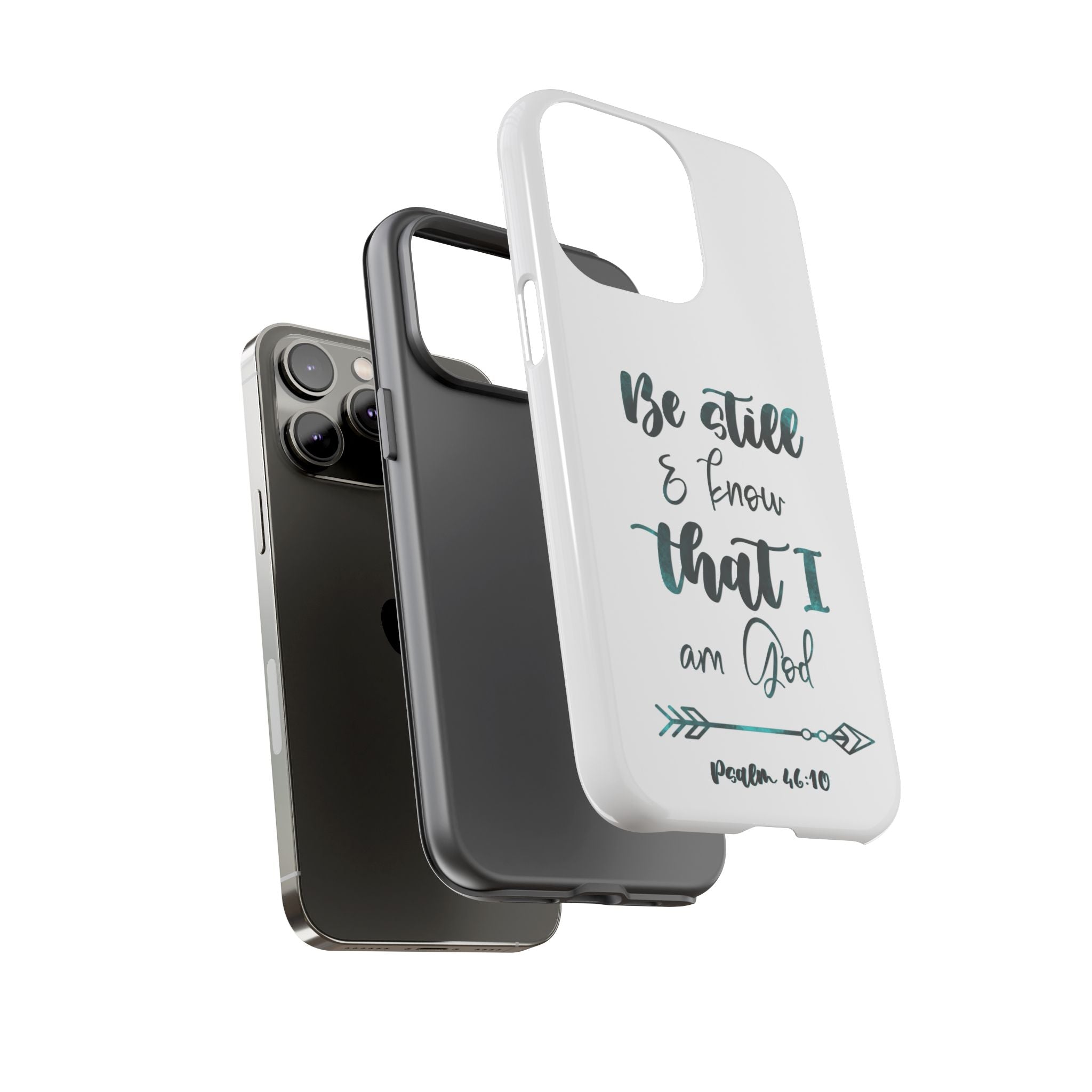 Christian Phone Case - "Be Still & Know That I Am God" Psalm 46:10 Protective Tough Case