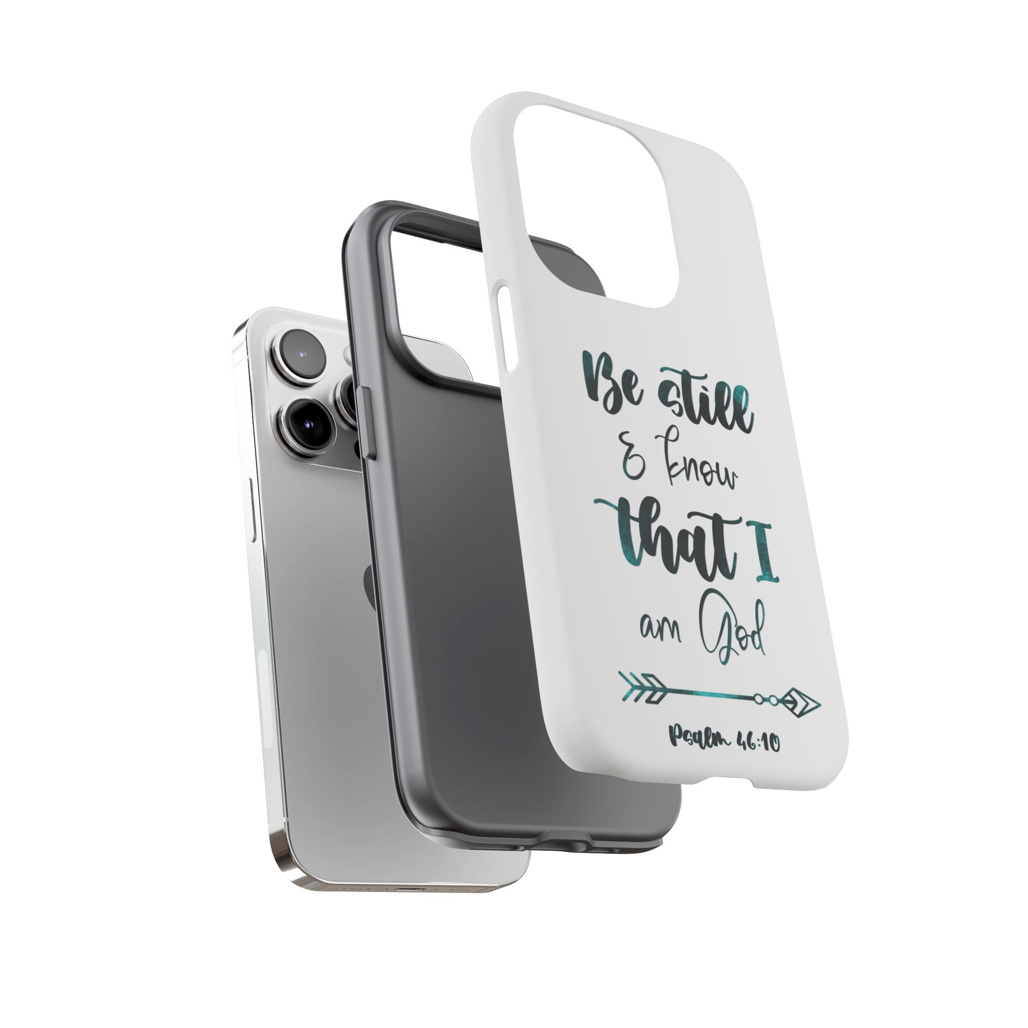 Christian Phone Case - "Be Still & Know That I Am God" Psalm 46:10 Protective Tough Case