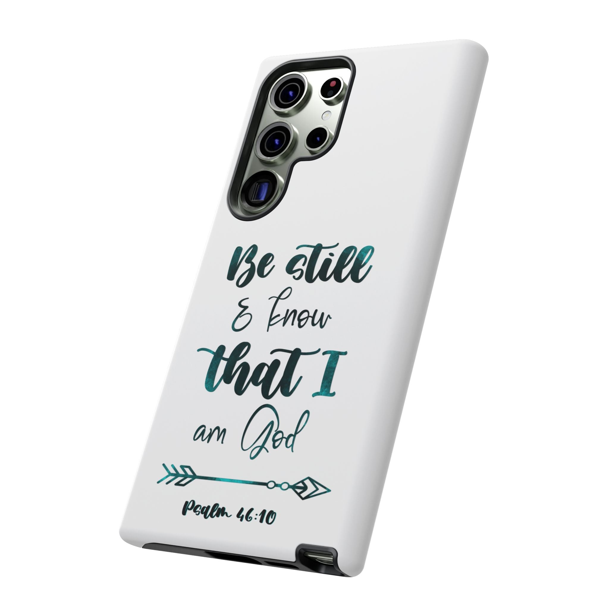 Christian Phone Case - "Be Still & Know That I Am God" Psalm 46:10 Protective Tough Case