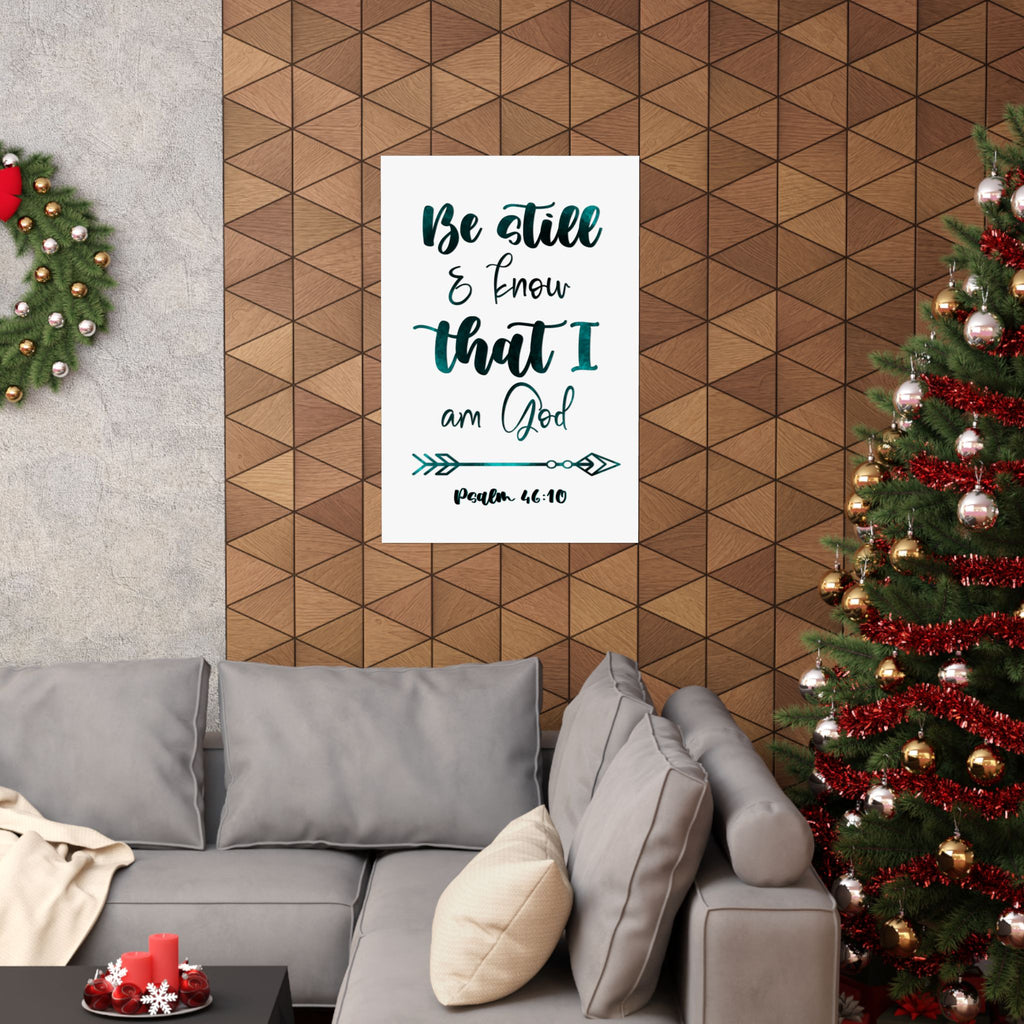 Be Still & Know That I Am God - Matte Vertical Poster (Psalm 46:10)