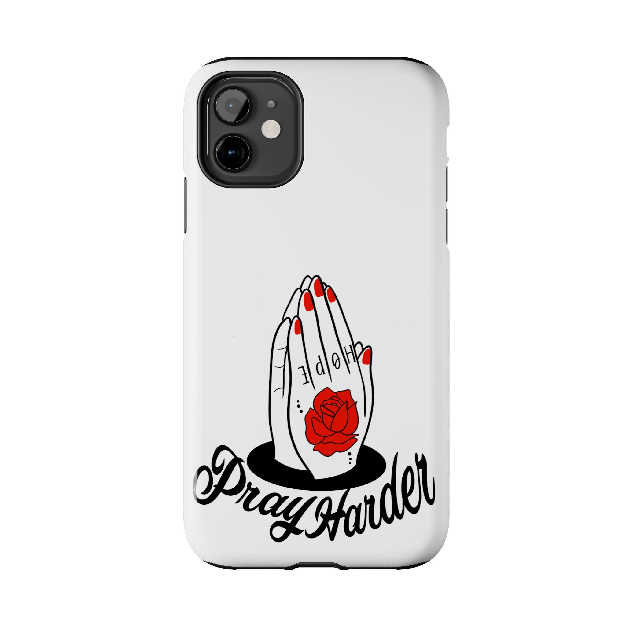 Pray Harder Phone Case — Tough Protective Phone Cover with Praying Hands & Rose Design