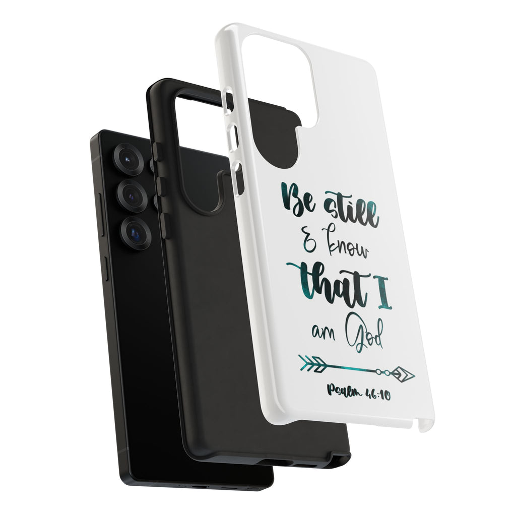 Christian Phone Case - "Be Still & Know That I Am God" Psalm 46:10 Protective Tough Case